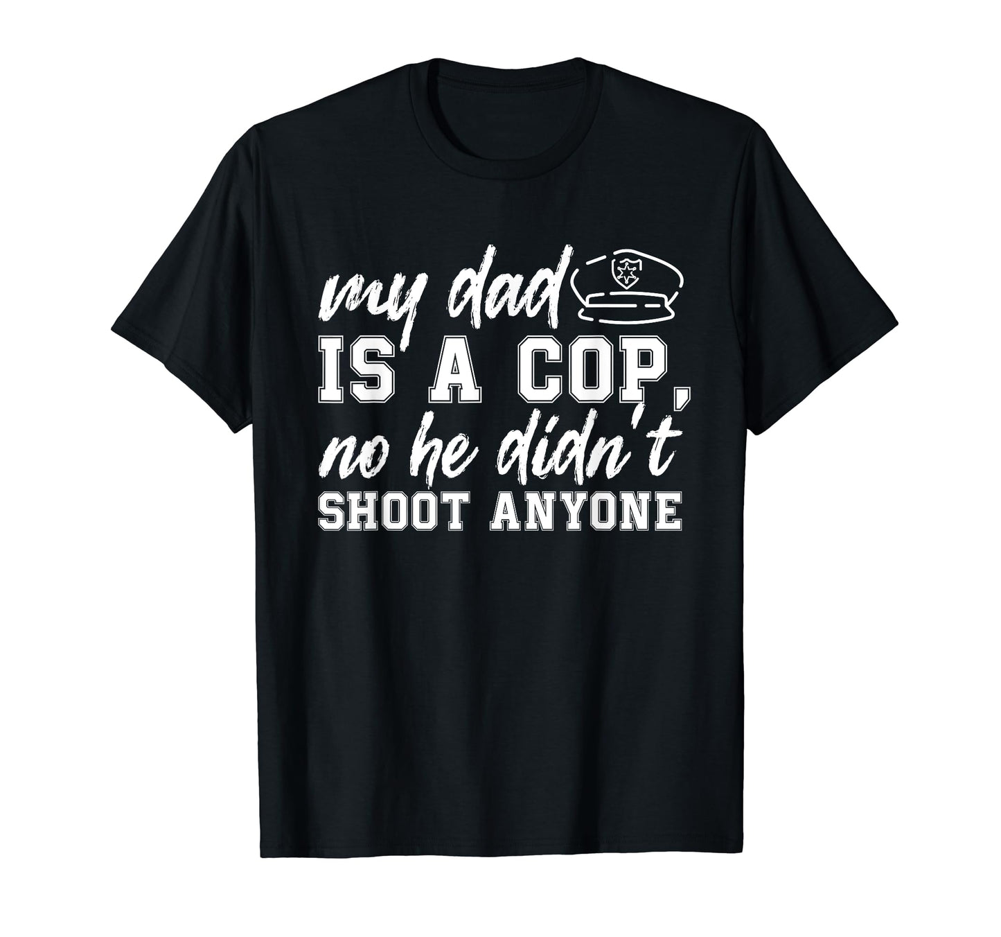 Police Dad Law Enforcement Daddy T-Shirt - Casual Everyday Wear for Adults - T-Shirt, Sweatshirt, Hoodie