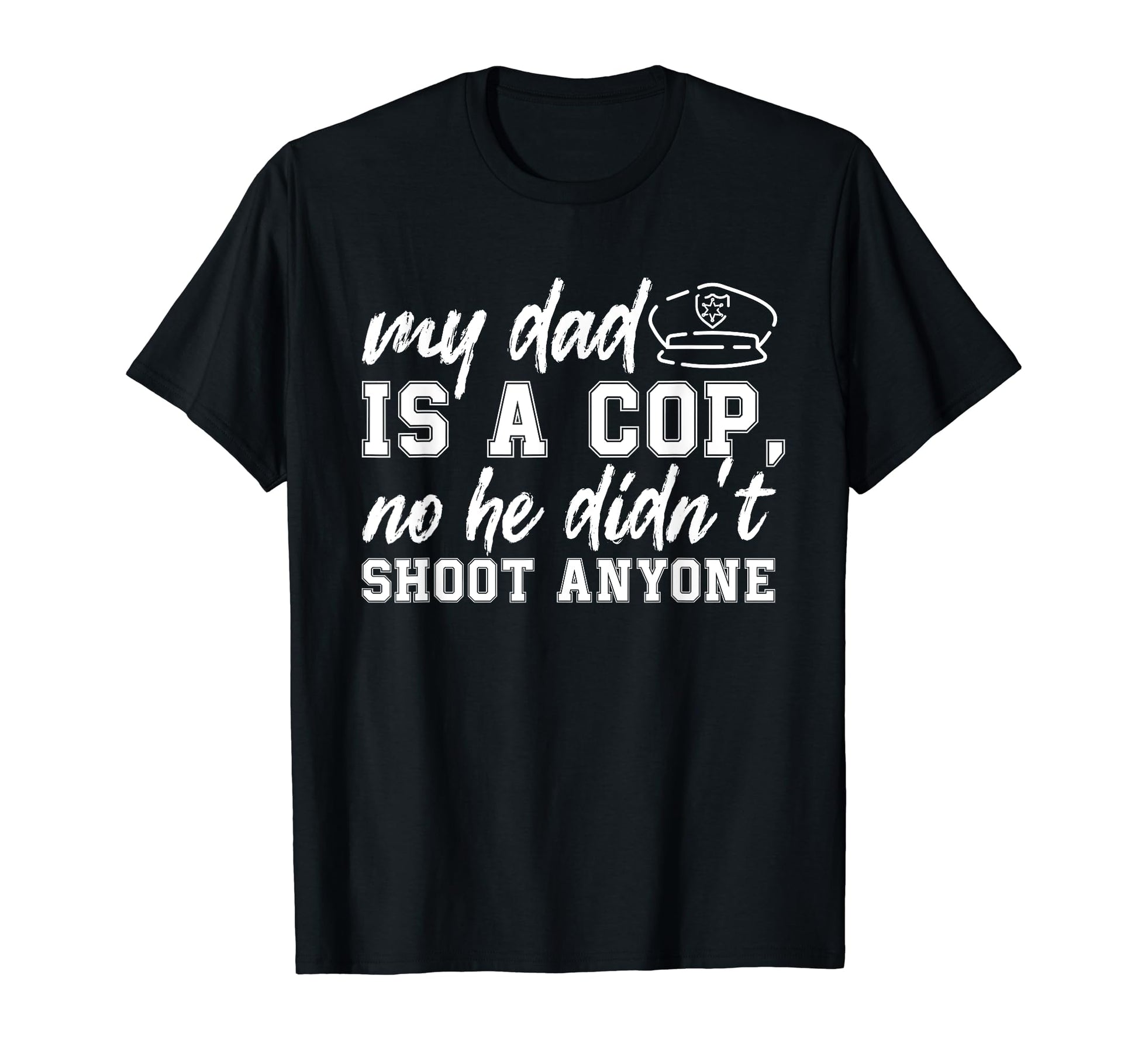 Police Dad Law Enforcement Daddy T-Shirt - Casual Everyday Wear for Adults - T-Shirt, Sweatshirt, Hoodie