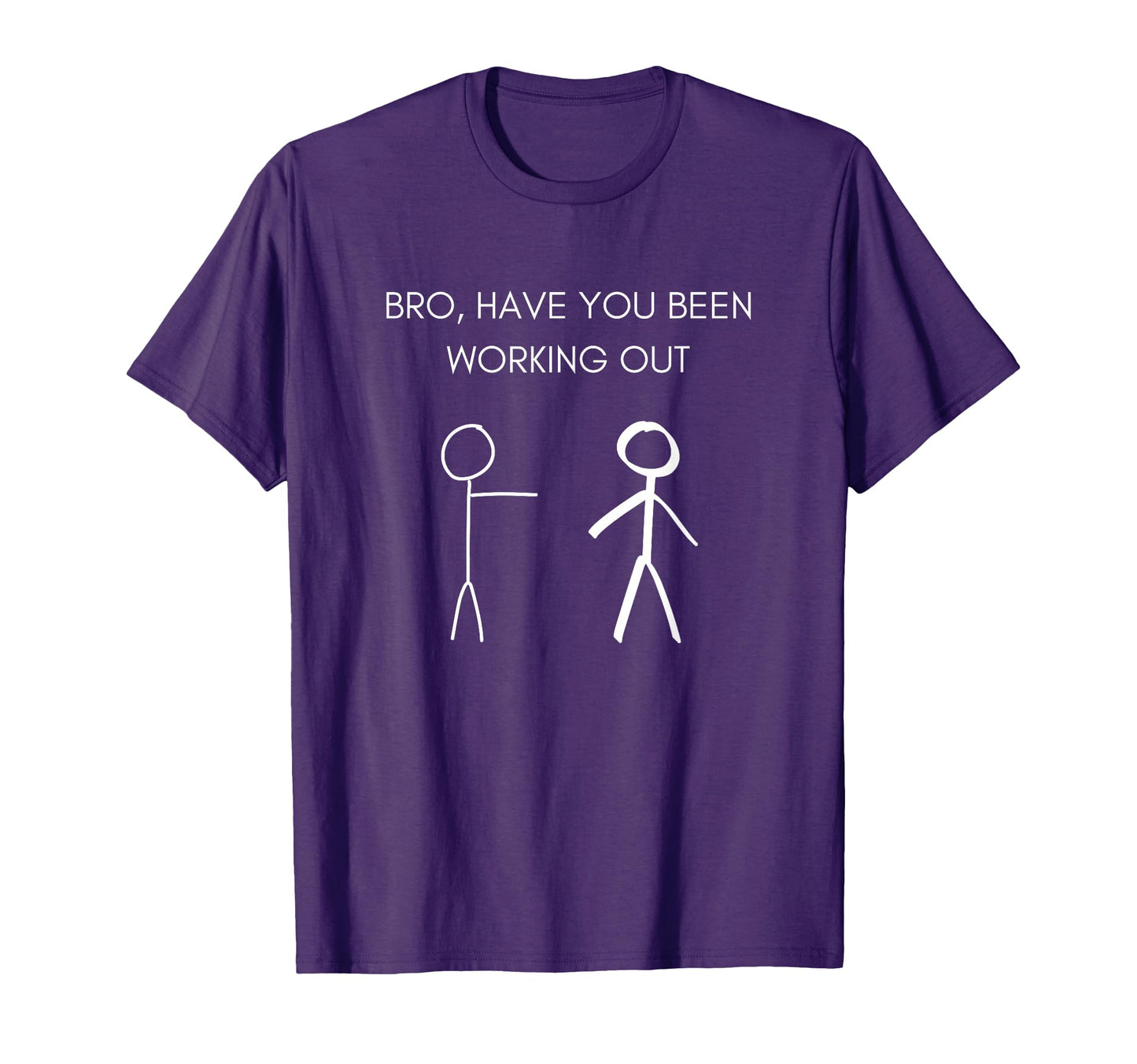 Funny Stick Figure Gym Jokes Bro T-Shirt - Casual Everyday Wear for Adults - T-Shirt, Sweatshirt, Hoodie