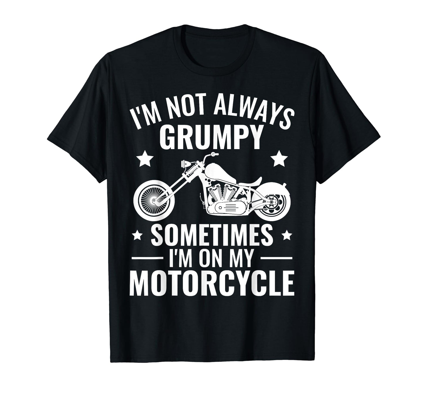 Im Not Always Grumpy Sometimes Im My T-Shirt - Novelty Apparel for Adults - T-Shirt, Sweatshirt, Hoodie