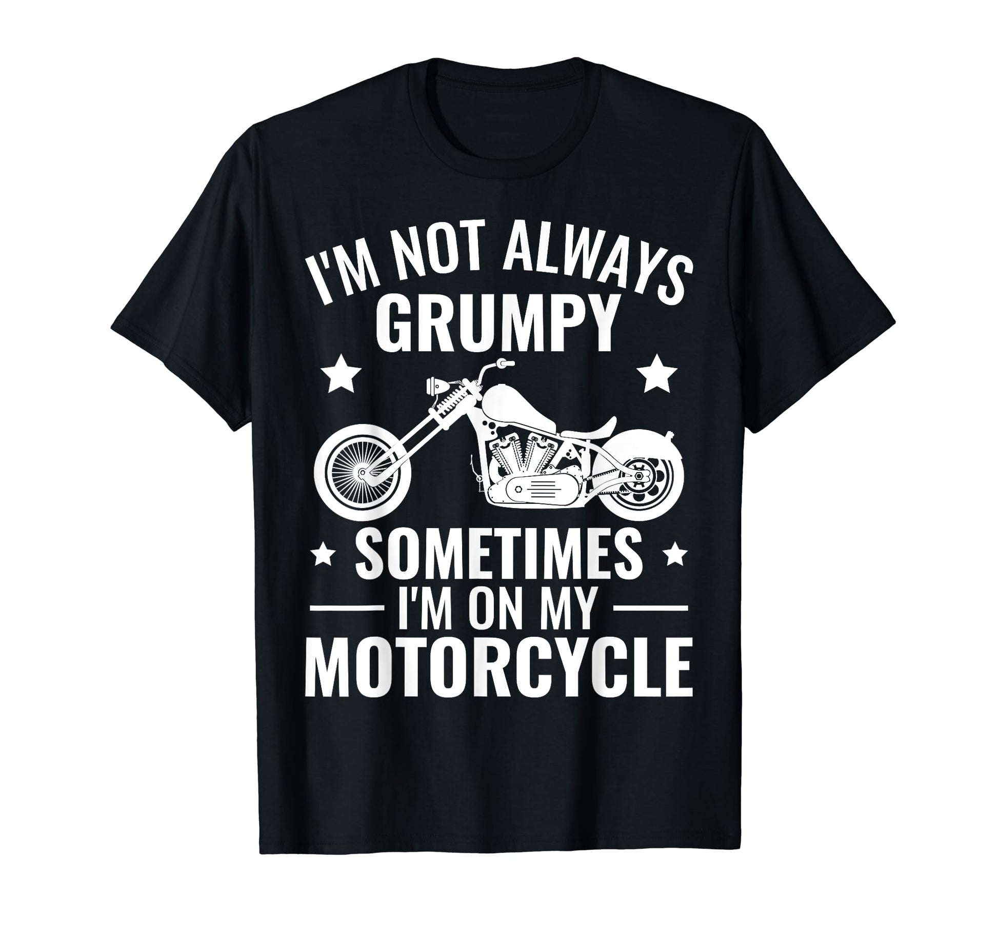Im Not Always Grumpy Sometimes Im My T-Shirt - Novelty Apparel for Adults - T-Shirt, Sweatshirt, Hoodie