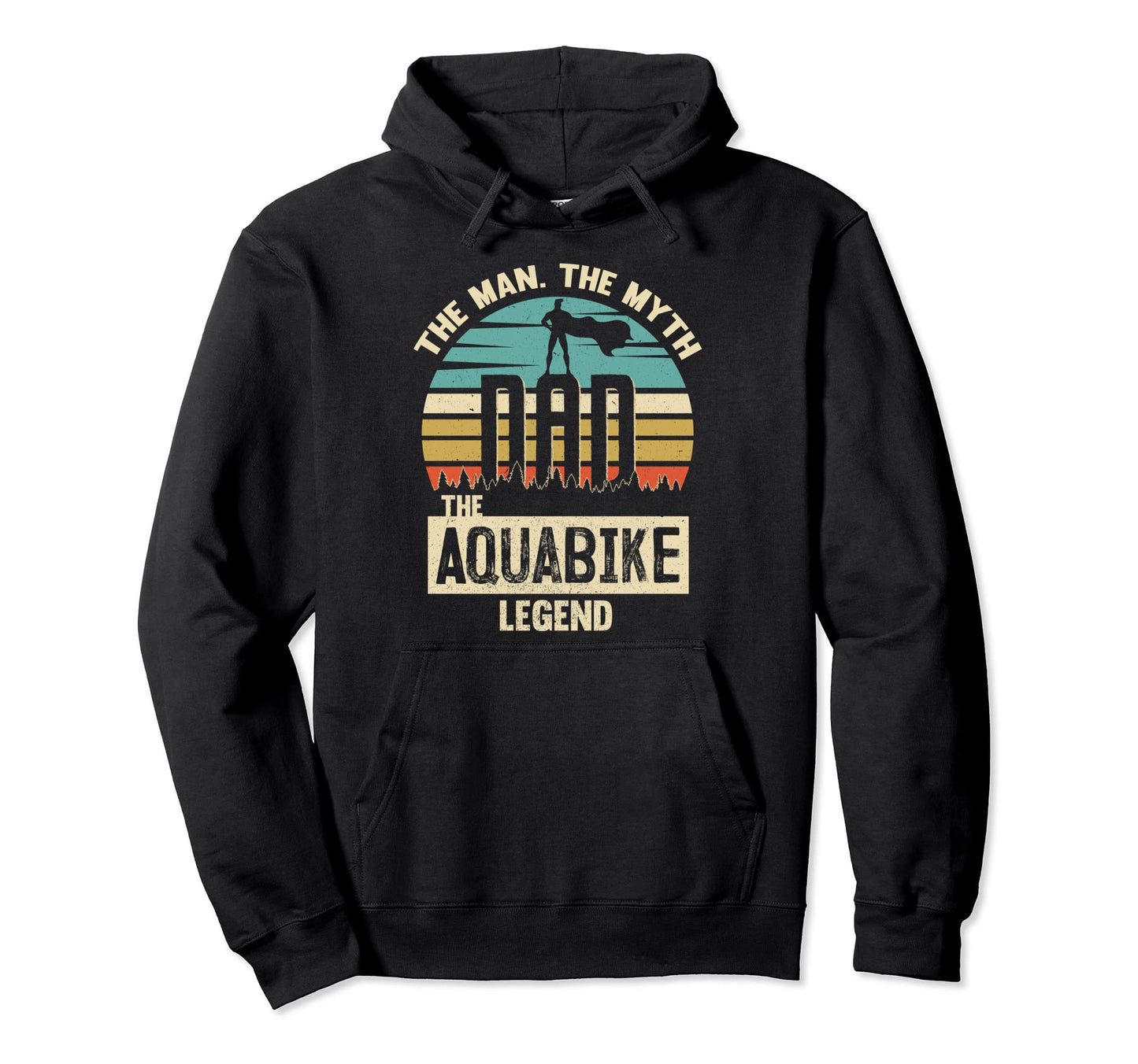 Myth Legend Dad Aquabike Hoodie - Novelty Apparel Men Women - T-Shirt, Sweatshirt, Hoodie