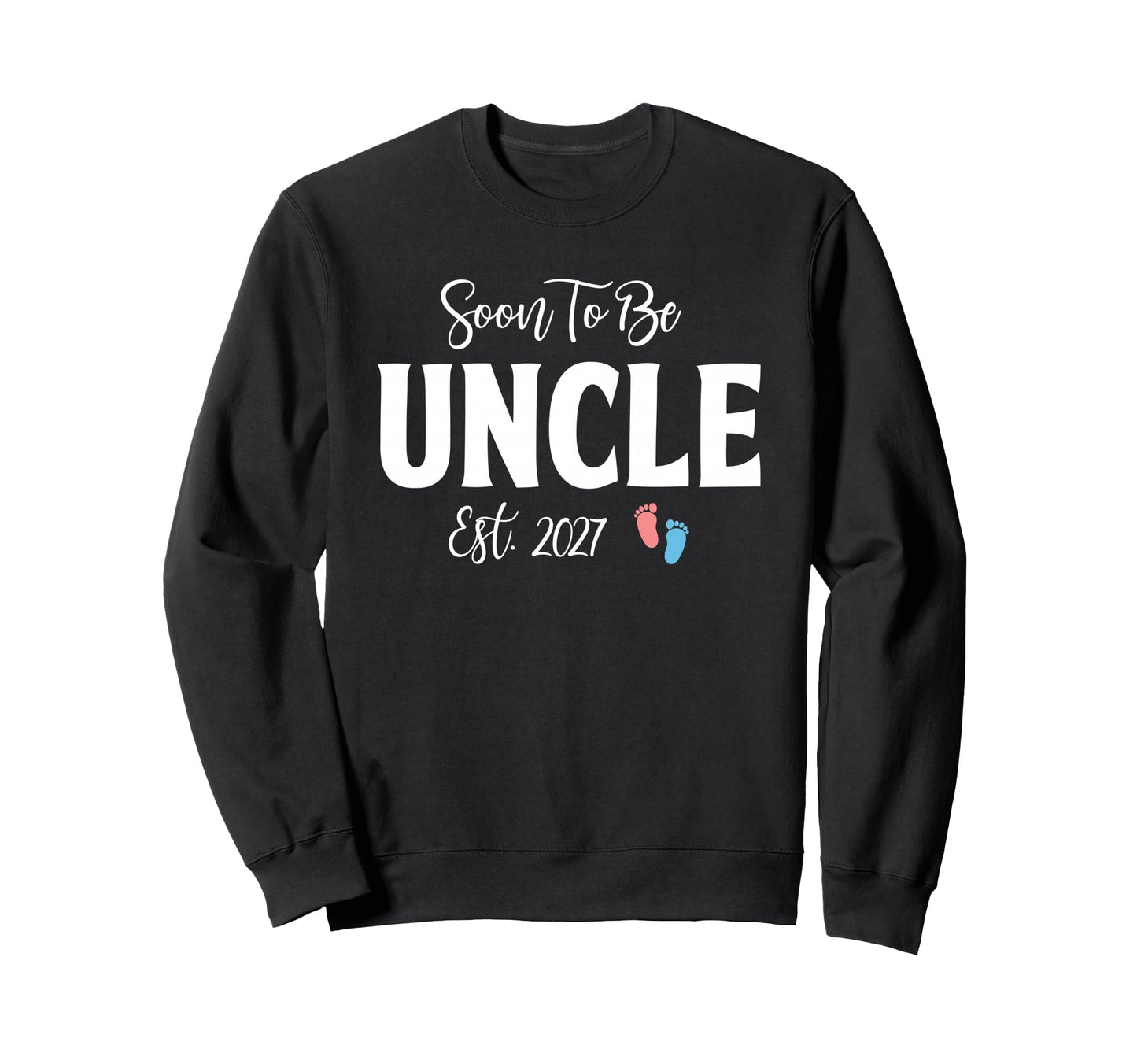 Soon To Be Uncle Est 2027 Funny Sweatshirt - Trendy Graphic for Adults - T-Shirt, Sweatshirt, Hoodie