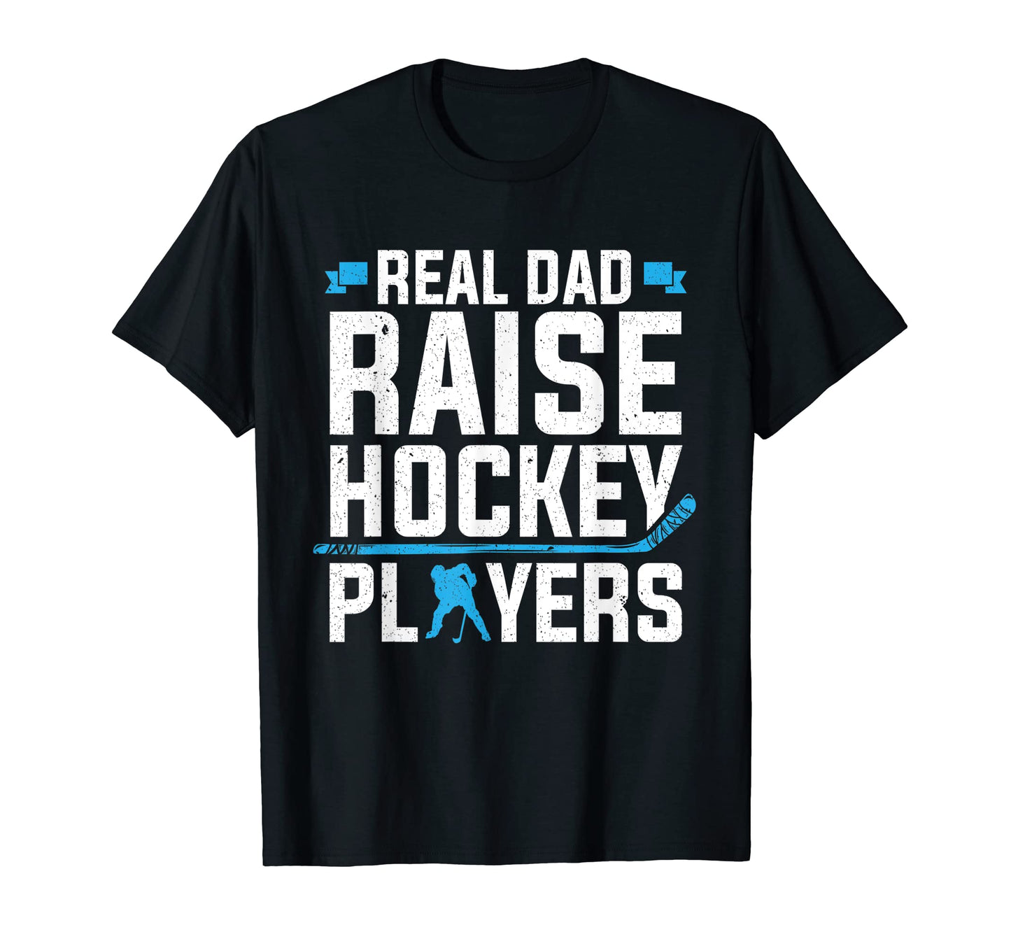 Mens Hockey Player Real Dad Raise Hockey T-Shirt - Graphic Print Unisex - T-Shirt, Sweatshirt, Hoodie