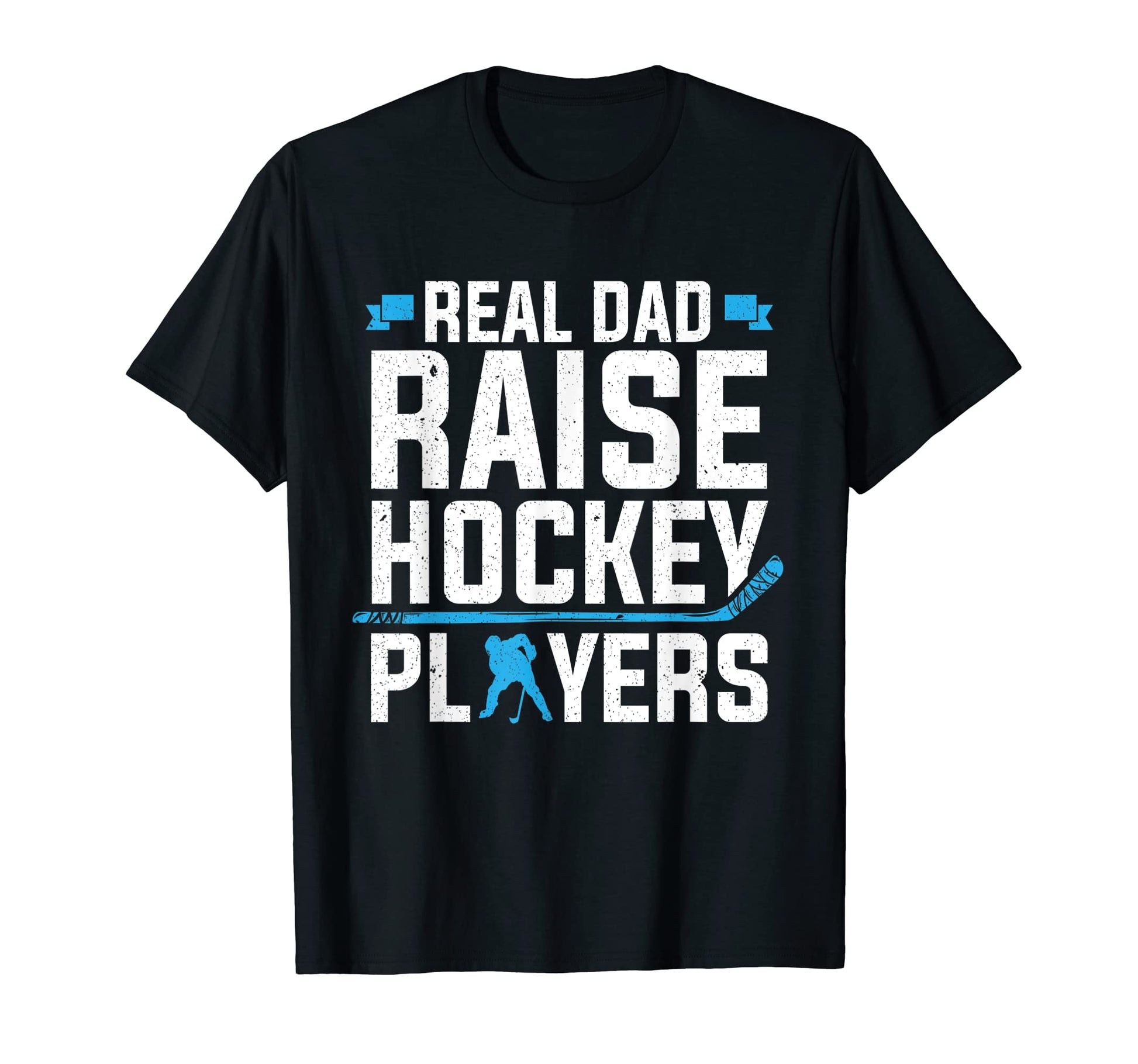Mens Hockey Player Real Dad Raise Hockey T-Shirt - Graphic Print Unisex - T-Shirt, Sweatshirt, Hoodie