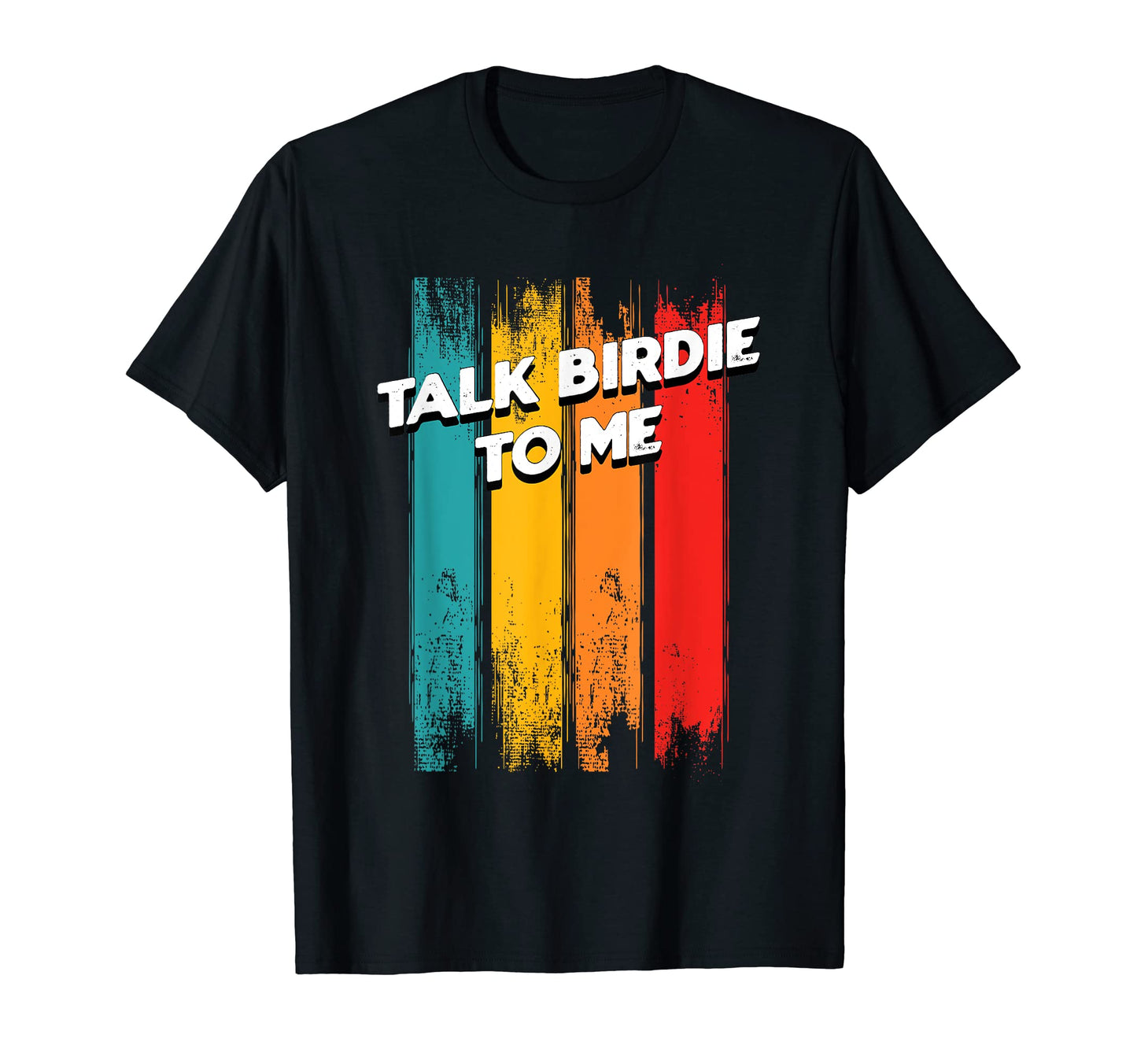 Talk Birdie To Me Fathers Day Golf Parents T-Shirt - Unique Graphic Unisex - T-Shirt, Sweatshirt, Hoodie