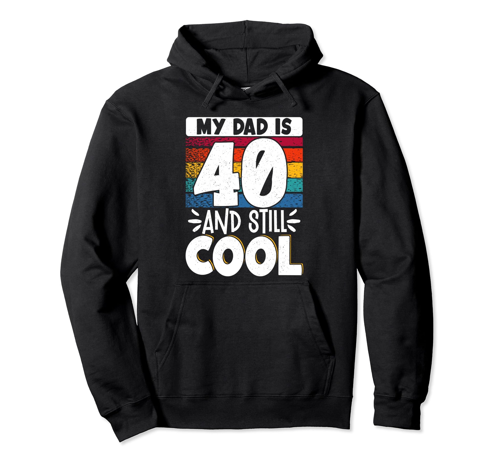 My Dad Is 40 And Still Hoodie - Minimalist Print Unisex - T-Shirt, Sweatshirt, Hoodie