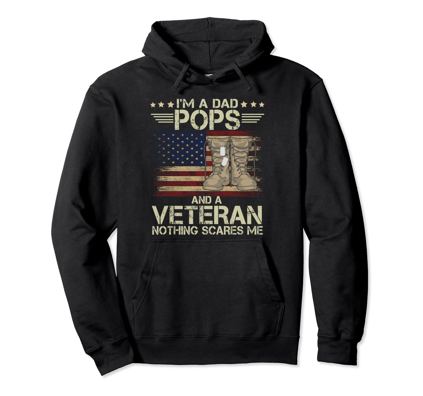 Dad Pops And Veteran Nothing Scares Me Hoodie - Unique Graphic Unisex - T-Shirt, Sweatshirt, Hoodie