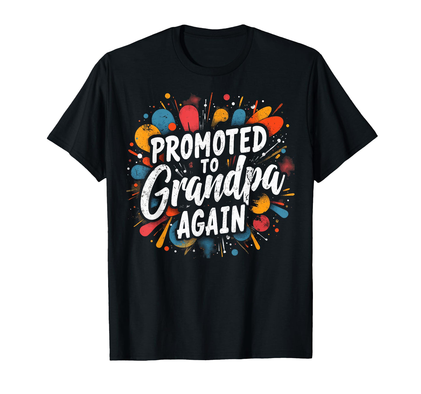 Grandpa Again Promoted To Grandpa Again T-Shirt - Aesthetic Graphic Unisex - T-Shirt, Sweatshirt, Hoodie