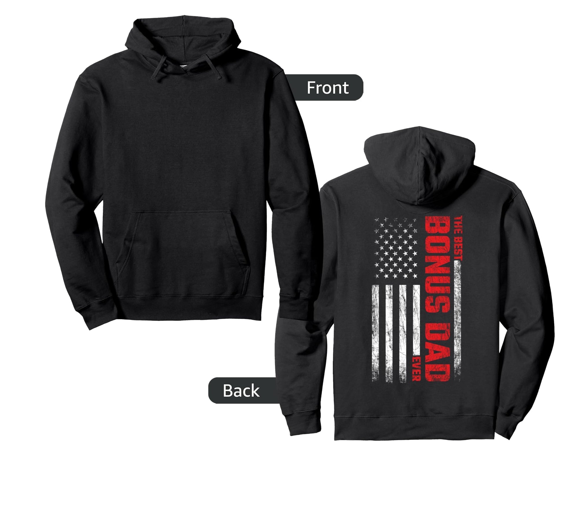Bonus Dad American Flag Back Best Bonus Hoodie - Unique Graphic for Adults - T-Shirt, Sweatshirt, Hoodie