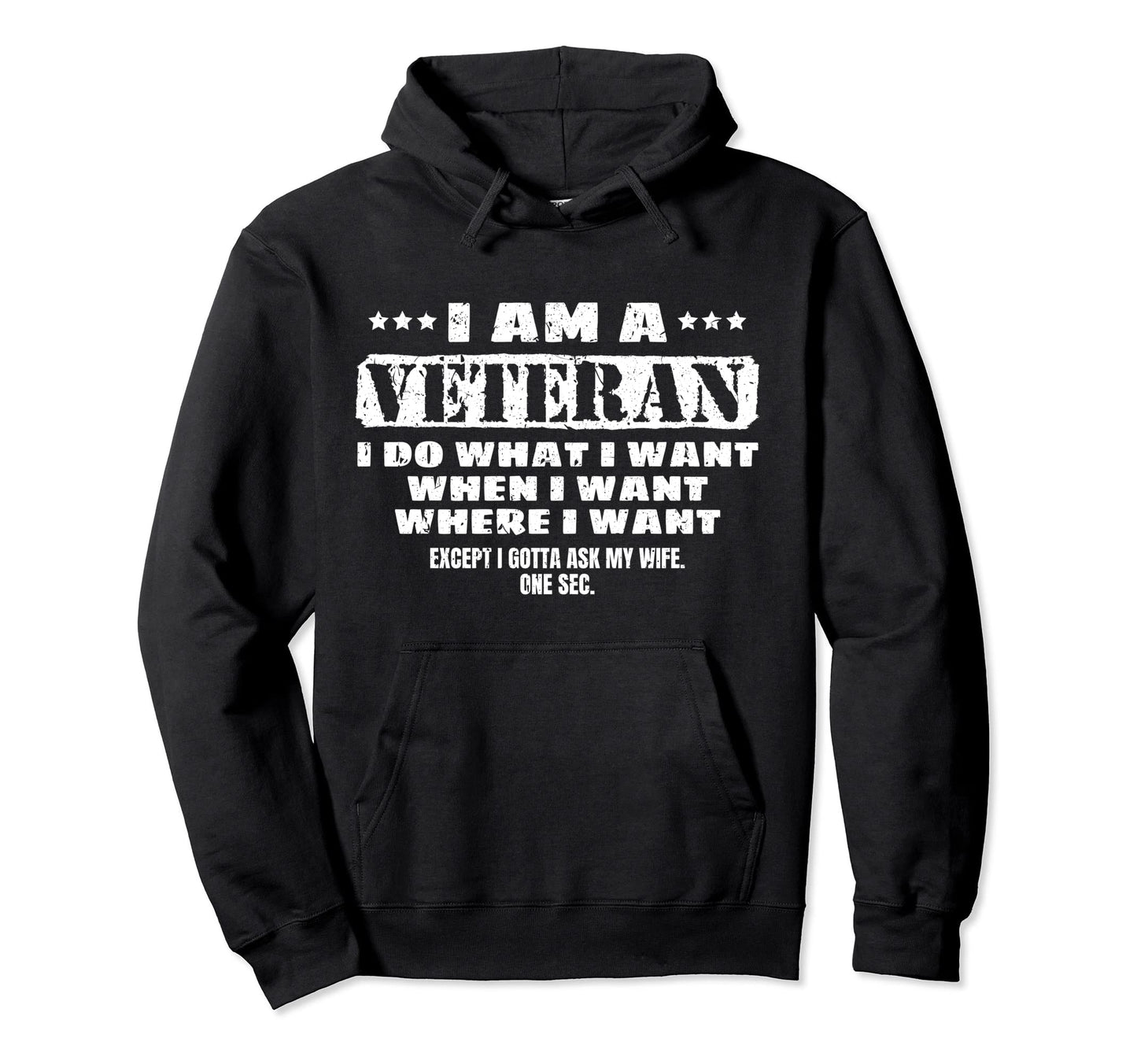 Veteran Shirts I Do What I Want Tees Hoodie - Novelty Apparel for Adults - T-Shirt, Sweatshirt, Hoodie