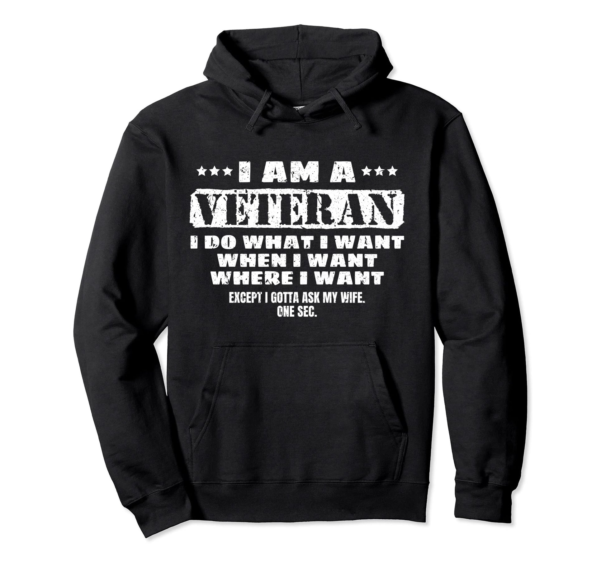 Veteran Shirts I Do What I Want Tees Hoodie - Novelty Apparel for Adults - T-Shirt, Sweatshirt, Hoodie