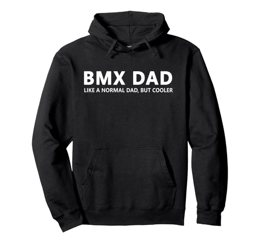 Bmx Father Cycling Bike Bmx Dad Hoodie - Graphic Print Men Women - T-Shirt, Sweatshirt, Hoodie
