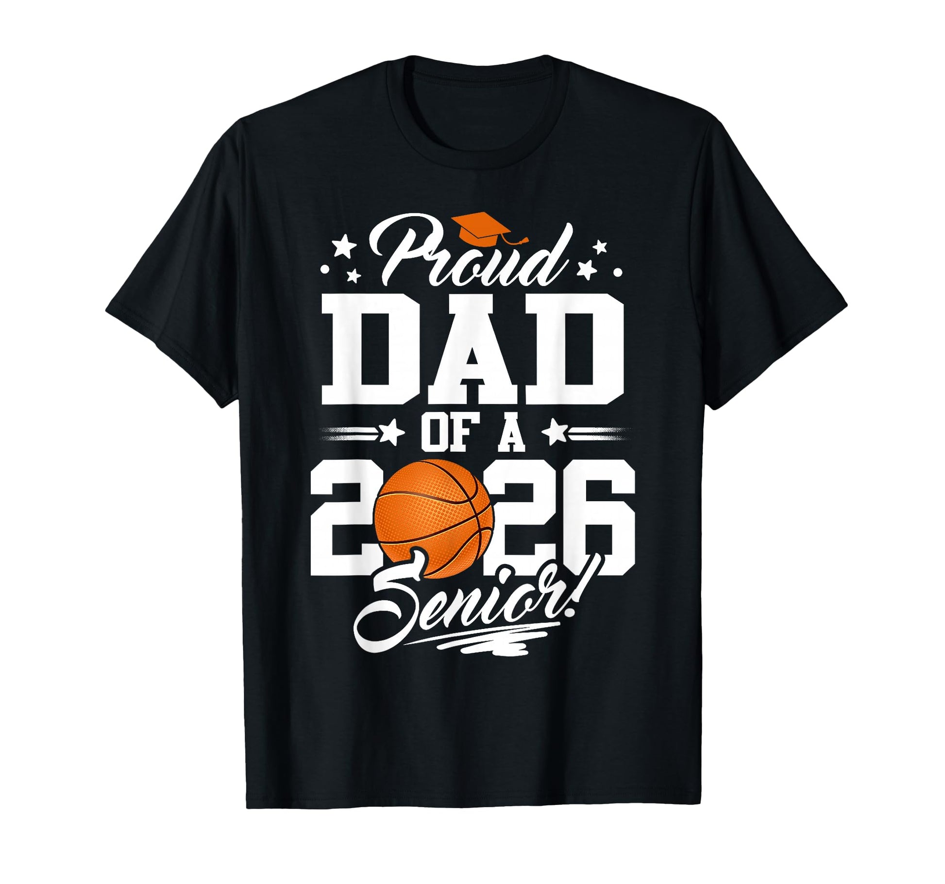 Proud Dad 2026 Senior Basketball T-Shirt - Casual Everyday Wear for Adults - T-Shirt, Sweatshirt, Hoodie