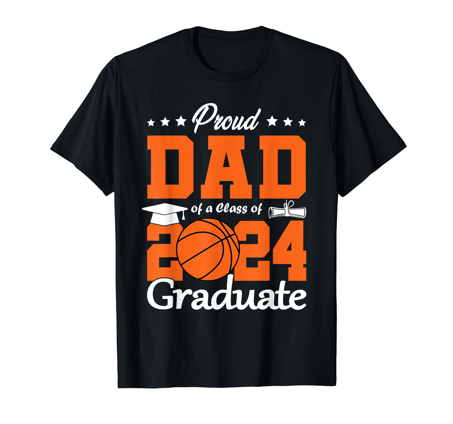 Proud Dad Class 2024 Graduate Basketball T-Shirt - Trendy Graphic Men Women - T-Shirt, Sweatshirt, Hoodie