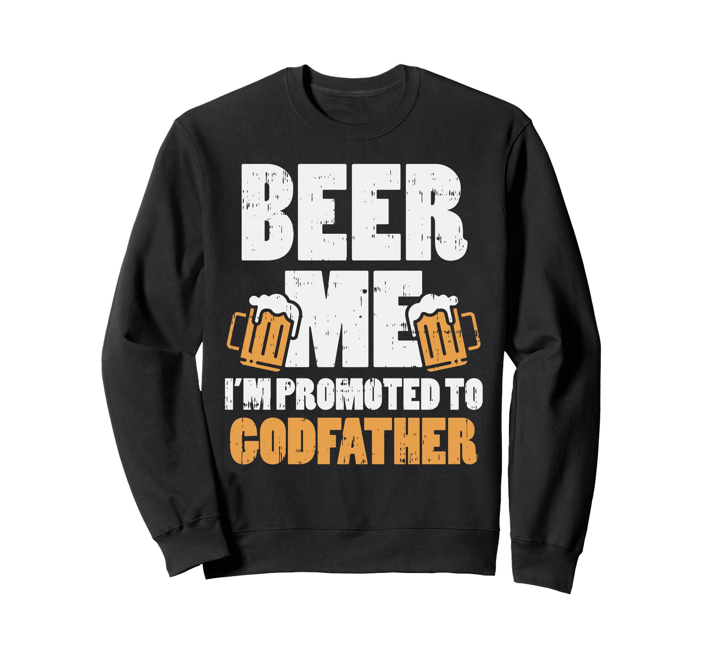 Beer Me Im Promoted To Sweatshirt - Casual Everyday Wear Men Women - T-Shirt, Sweatshirt, Hoodie
