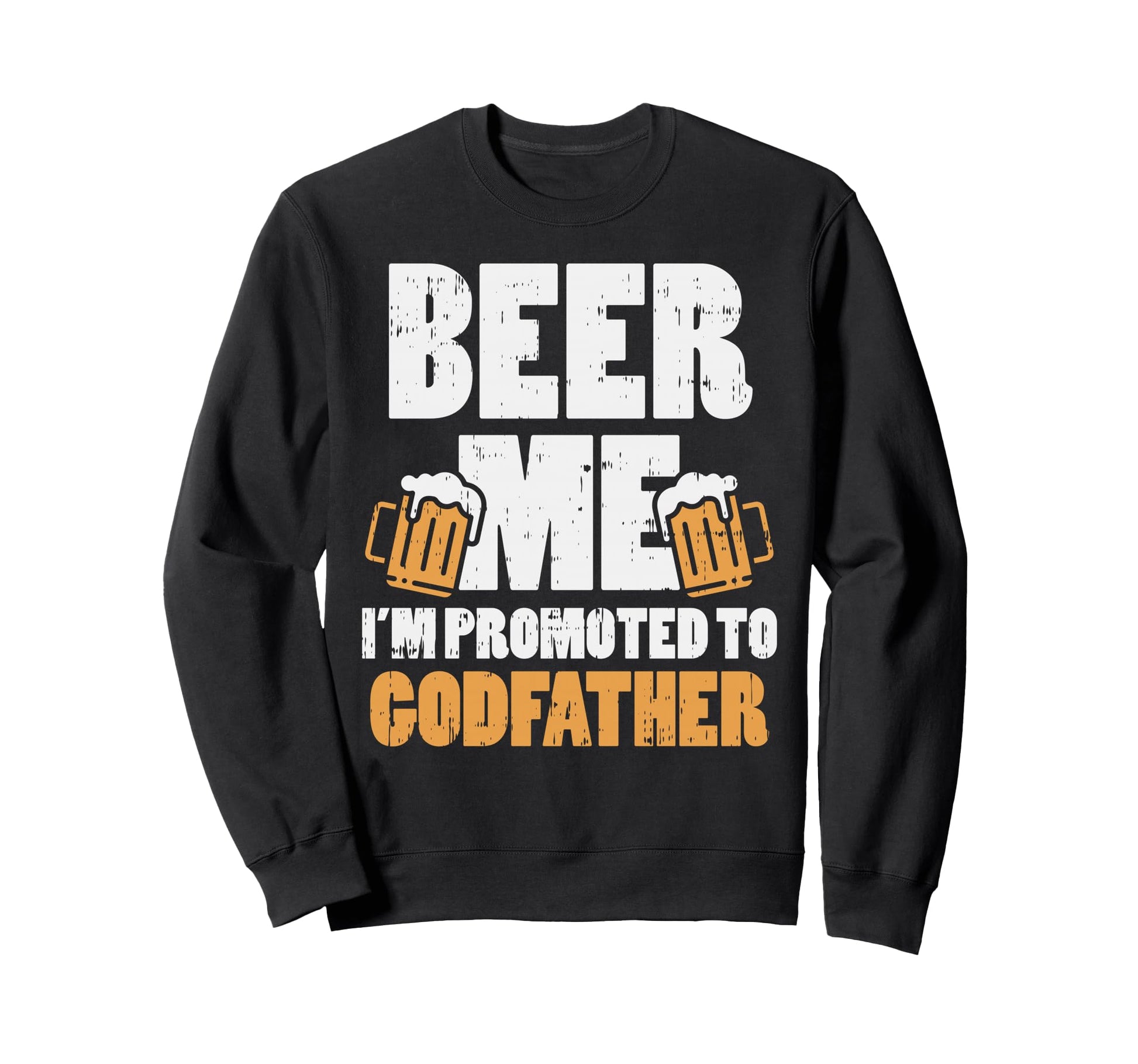 Beer Me Im Promoted To Sweatshirt - Casual Everyday Wear Men Women - T-Shirt, Sweatshirt, Hoodie