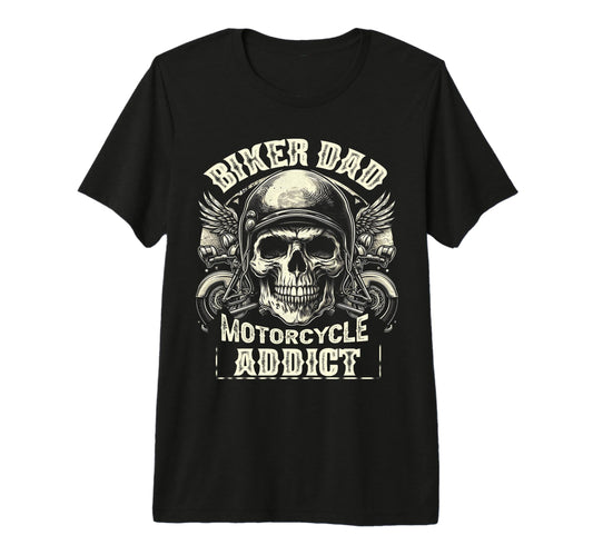 Biker Dad Motorcycle Addict Dad T-Shirt - Fun Novelty Design for Adults - T-Shirt, Sweatshirt, Hoodie