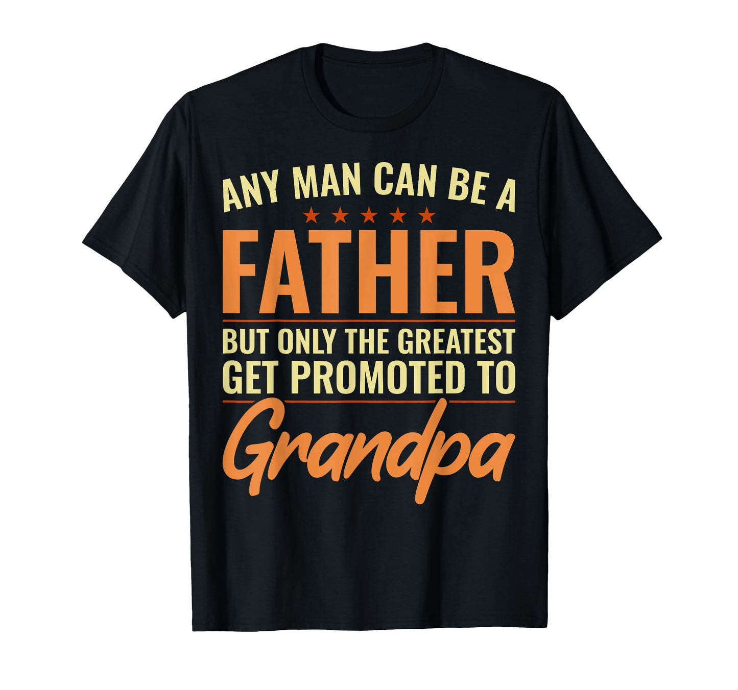Greatest Get Promoted To Grandpa Funny T-Shirt - Fun Novelty Design Unisex - T-Shirt, Sweatshirt, Hoodie