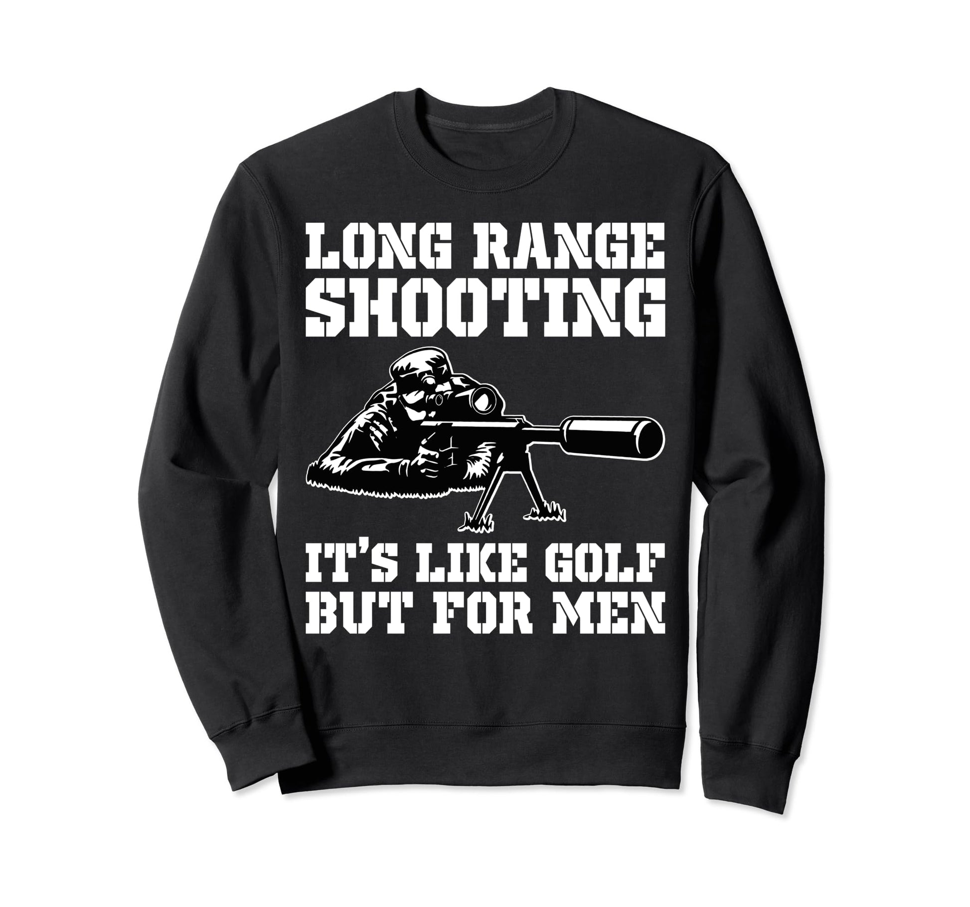 Long Range Shooting Its Like Golf Sweatshirt - Graphic Print for Adults - T-Shirt, Sweatshirt, Hoodie