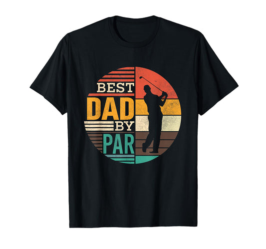 Best Dad Par Funny Golf Shirts Dad T-Shirt - Trendy Graphic Men Women - T-Shirt, Sweatshirt, Hoodie