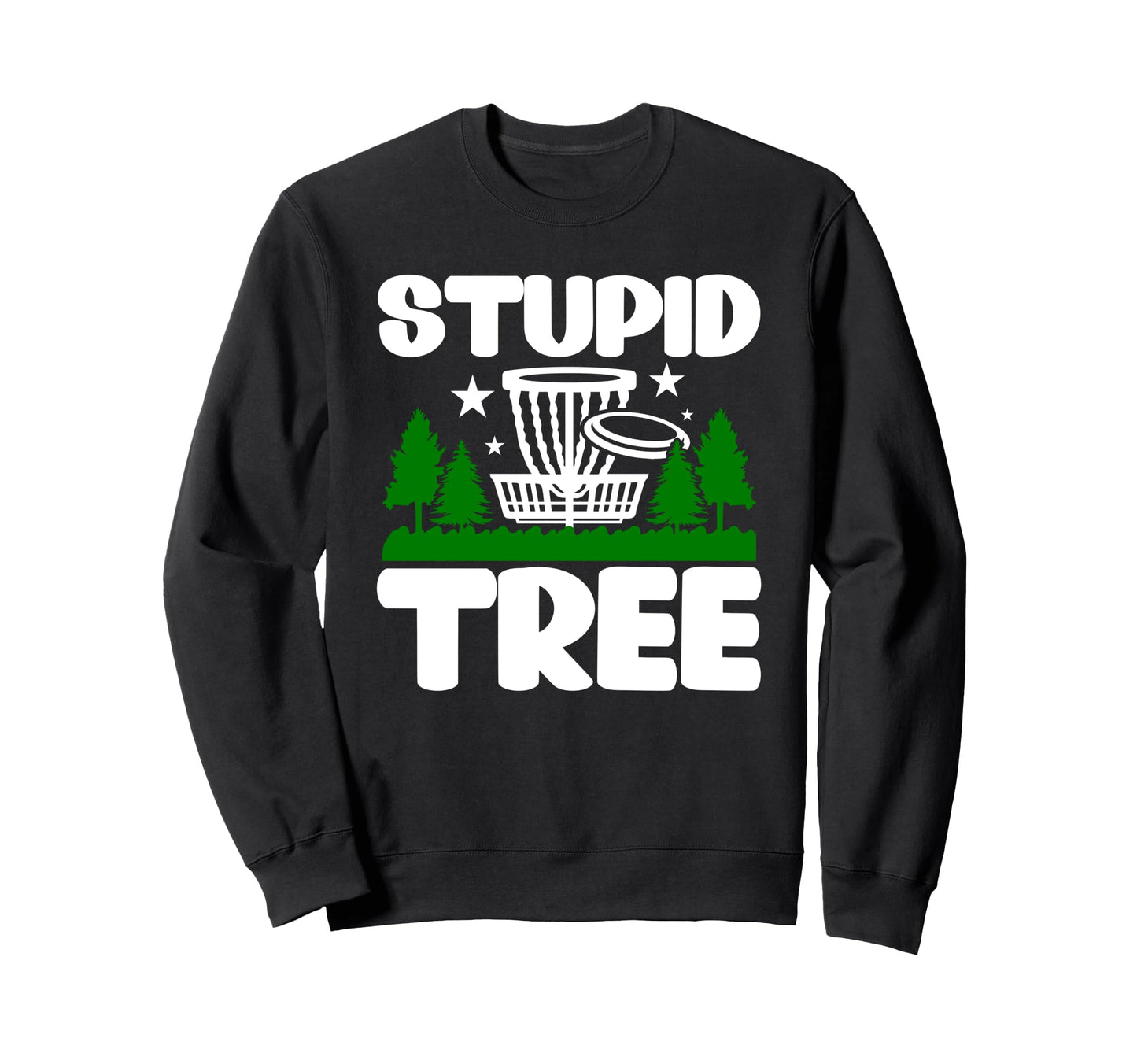 Disc Golf Disc Golf Gifts Stupid Sweatshirt - Streetwear Style for Adults - T-Shirt, Sweatshirt, Hoodie