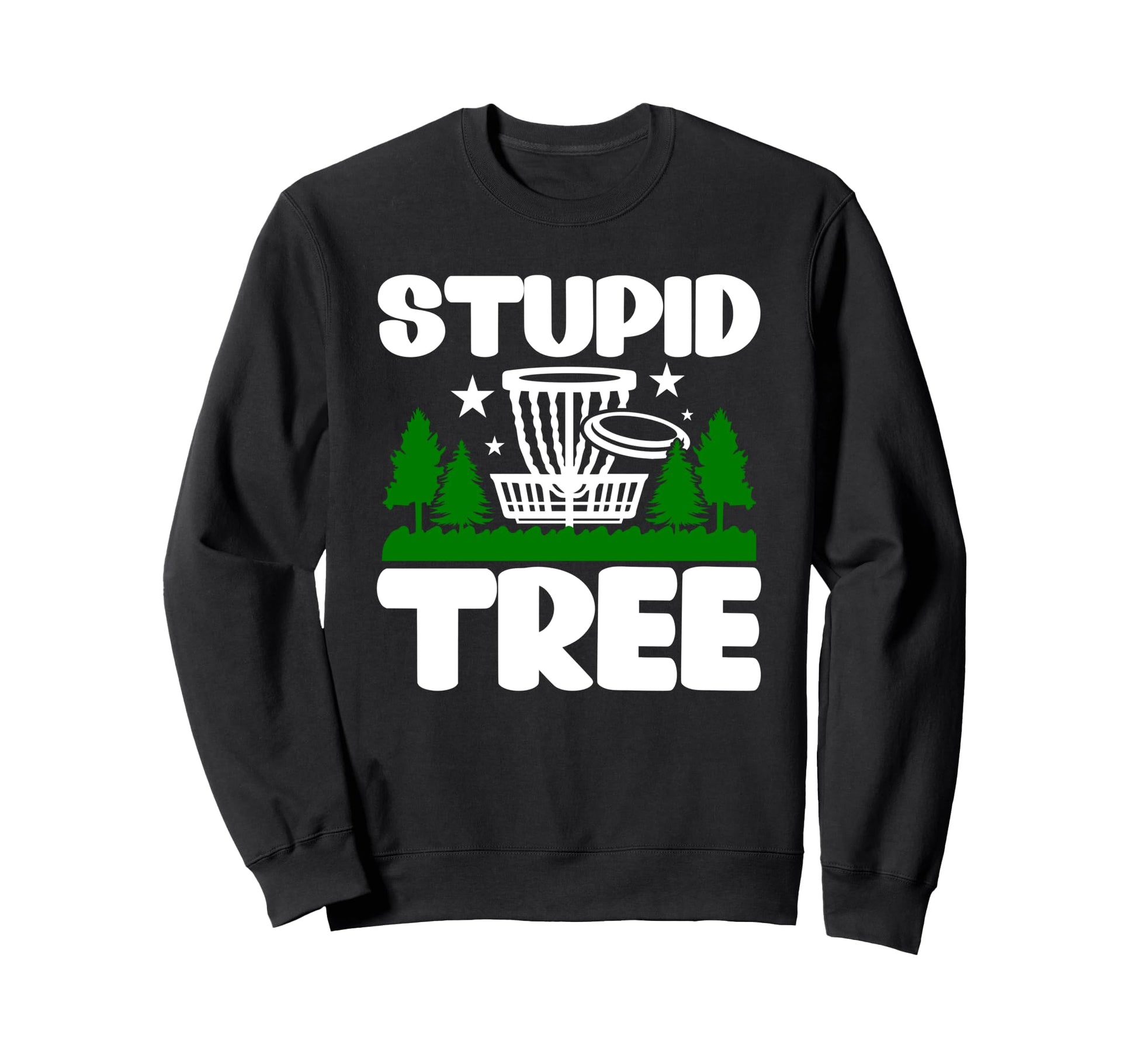 Disc Golf Disc Golf Gifts Stupid Sweatshirt - Streetwear Style for Adults - T-Shirt, Sweatshirt, Hoodie