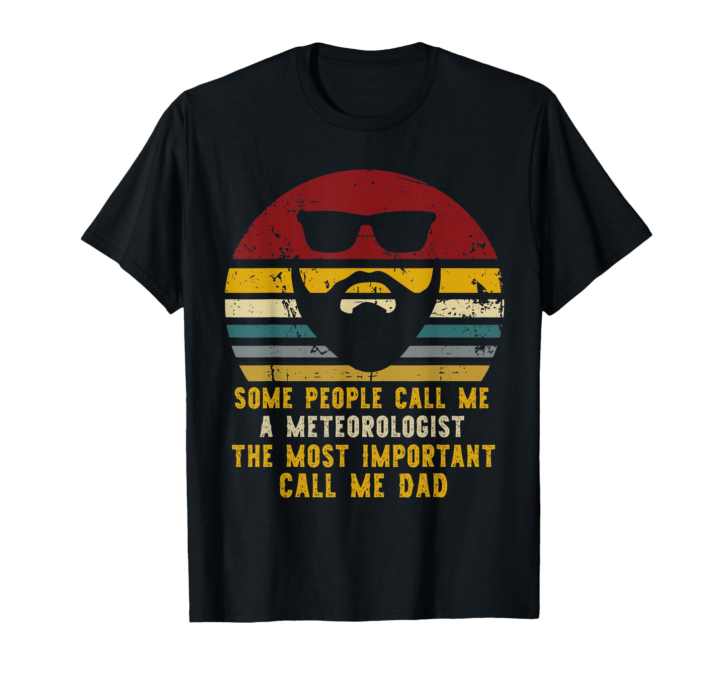 Some People Call Me Meteorologist T-Shirt - Casual Everyday Wear Unisex - T-Shirt, Sweatshirt, Hoodie