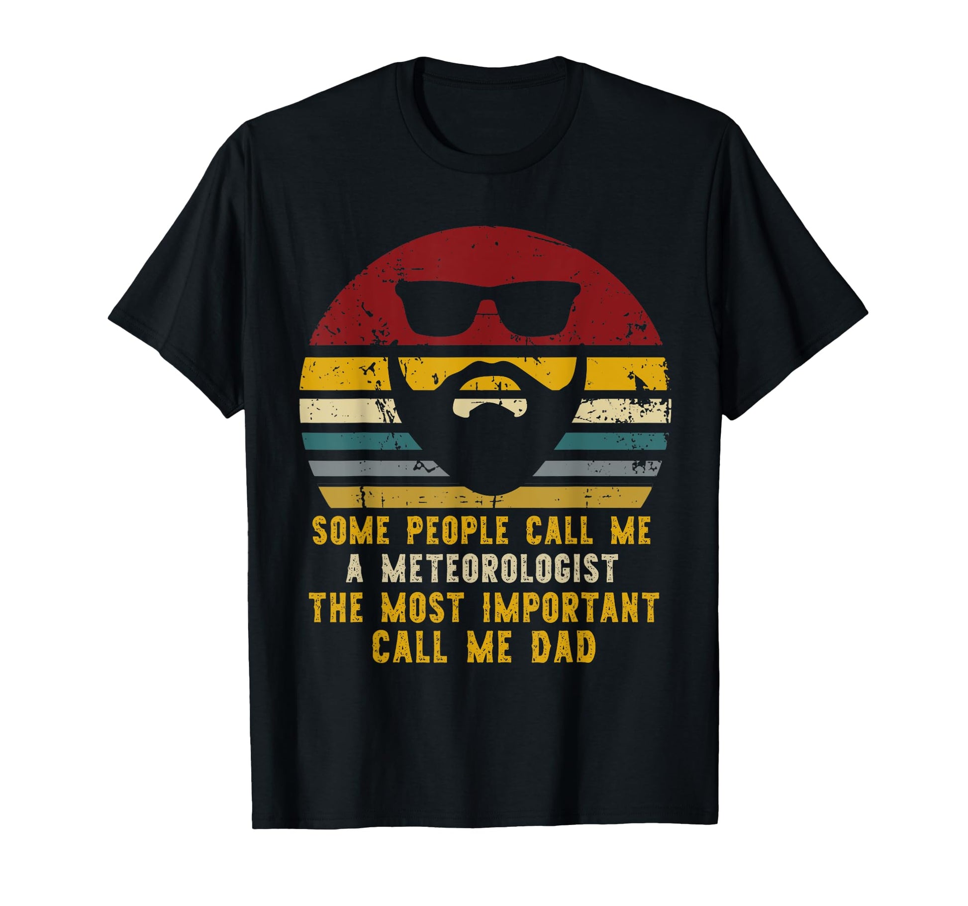 Some People Call Me Meteorologist T-Shirt - Casual Everyday Wear Unisex - T-Shirt, Sweatshirt, Hoodie