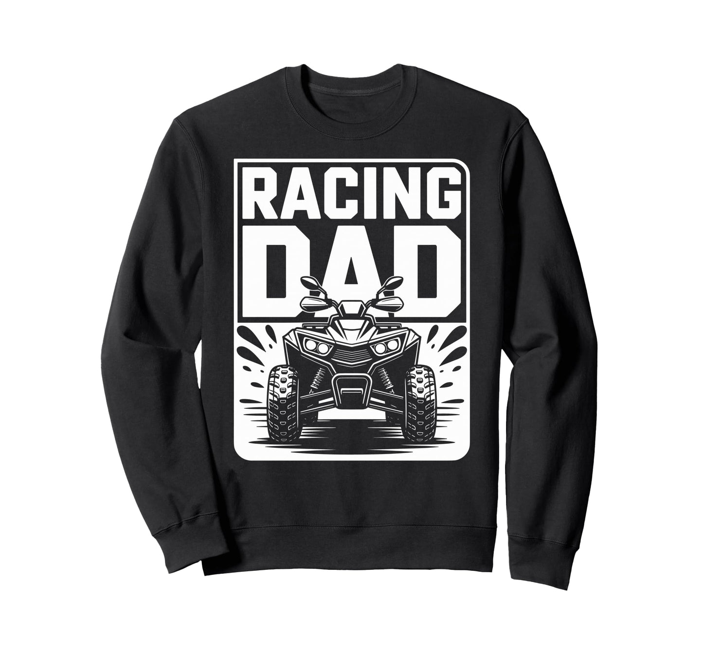 Fathers Day Quad Biker Atv Four Sweatshirt - Custom Art Print Men Women - T-Shirt, Sweatshirt, Hoodie