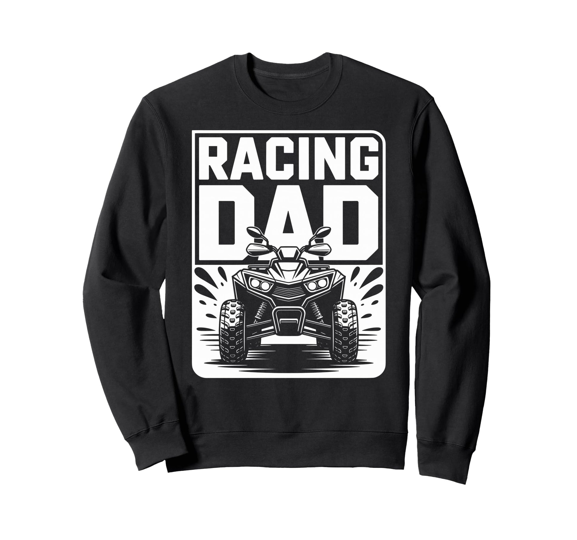 Fathers Day Quad Biker Atv Four Sweatshirt - Custom Art Print Men Women - T-Shirt, Sweatshirt, Hoodie