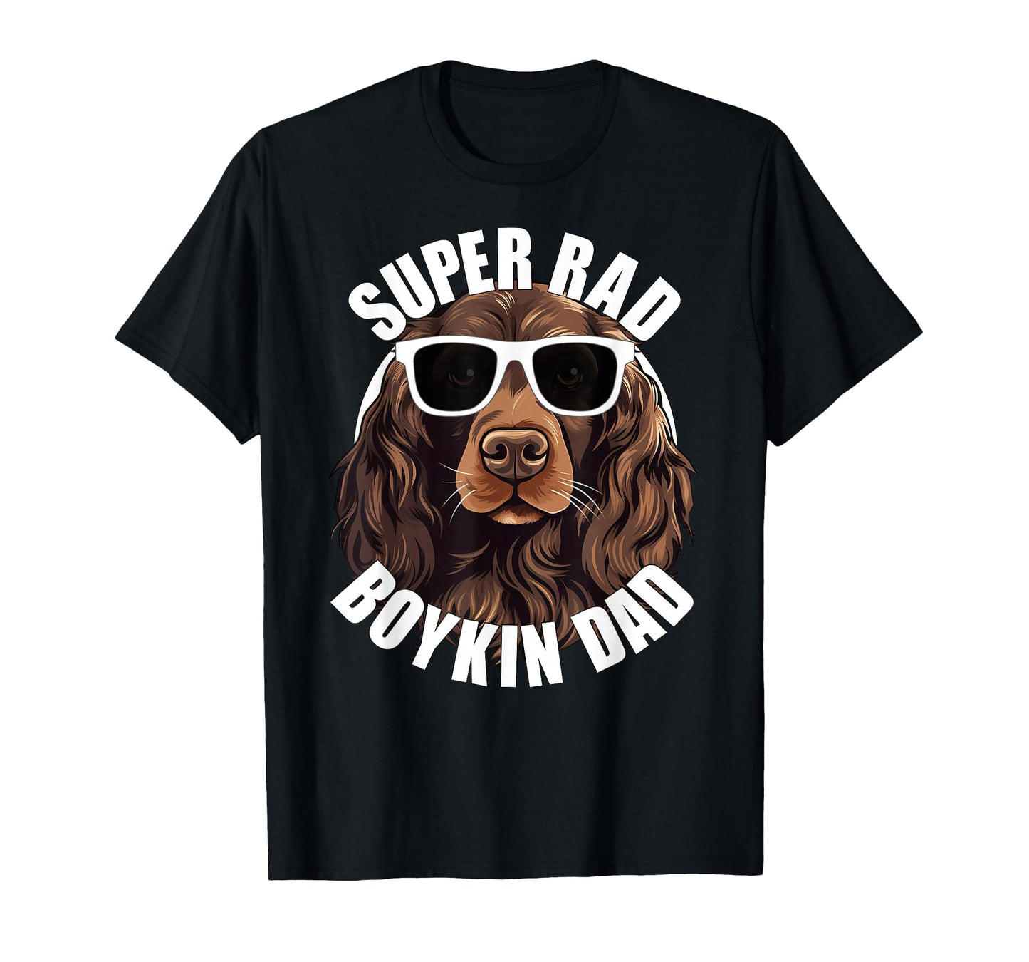 Boykin Spaniel Dad Funny Super Rad T-Shirt - Graphic Print for Adults - T-Shirt, Sweatshirt, Hoodie