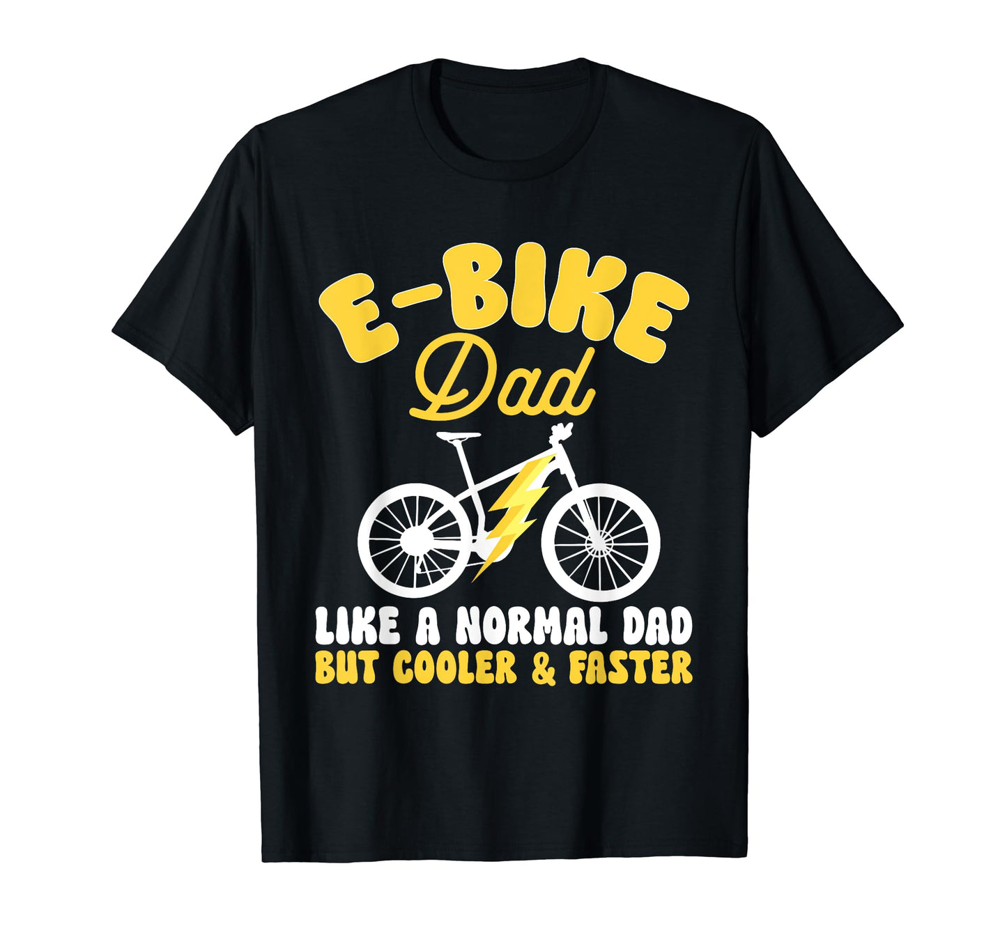 Electric Bike Cycling Biker E Bike Dad T-Shirt - Trendy Graphic Unisex - T-Shirt, Sweatshirt, Hoodie