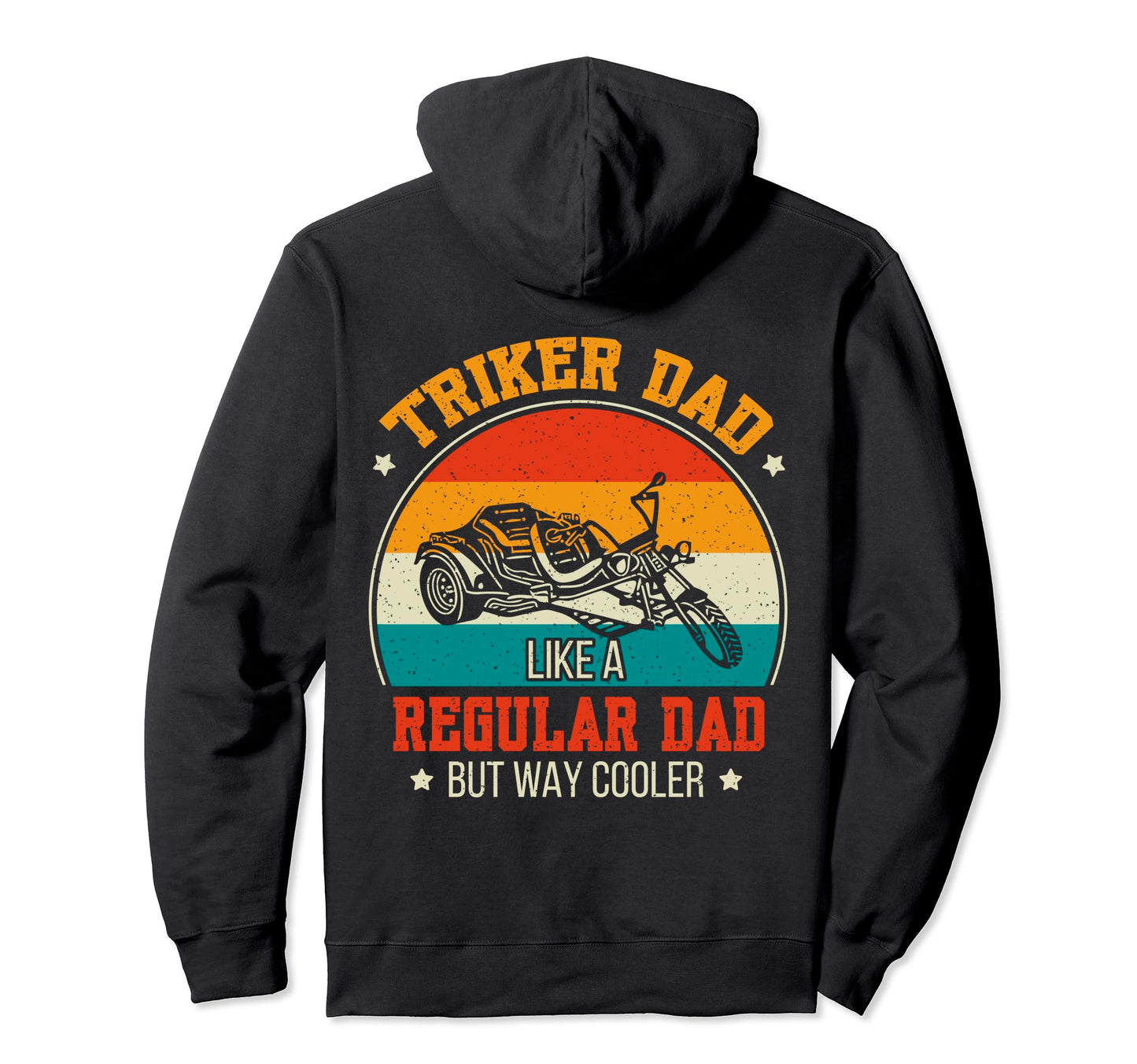 Triker Dad Trike Motorcycle Three Hoodie - Aesthetic Graphic Men Women - T-Shirt, Sweatshirt, Hoodie
