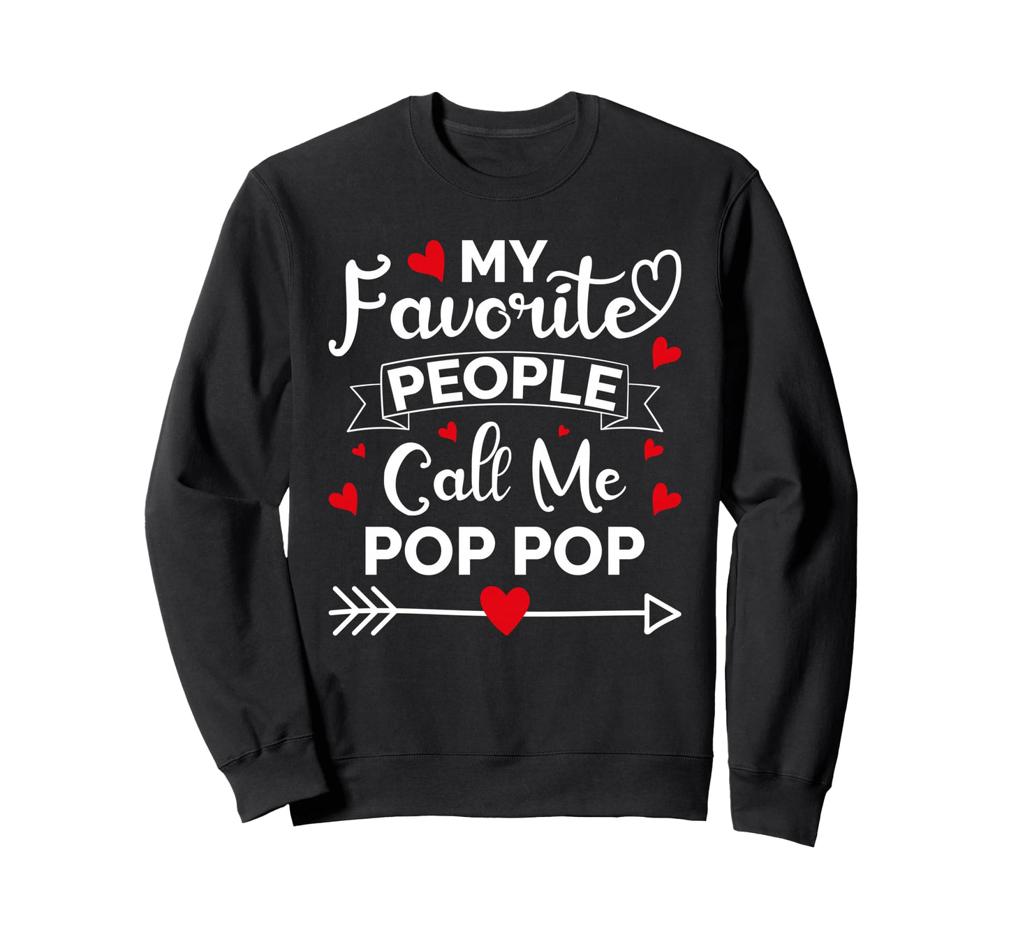 My Favorite People Call Me Pop Pop Sweatshirt - Minimalist Print Unisex - T-Shirt, Sweatshirt, Hoodie