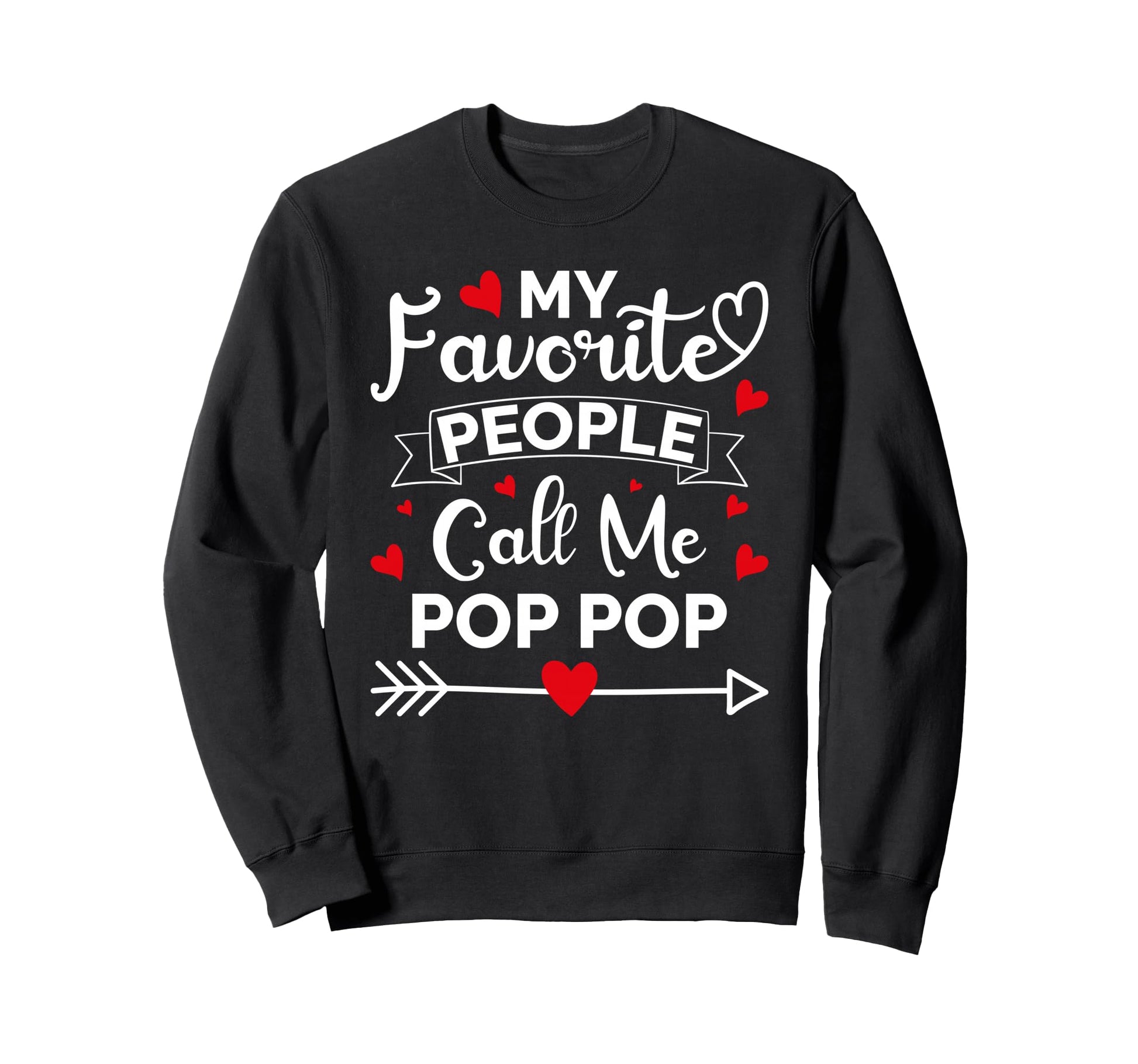 My Favorite People Call Me Pop Pop Sweatshirt - Minimalist Print Unisex - T-Shirt, Sweatshirt, Hoodie