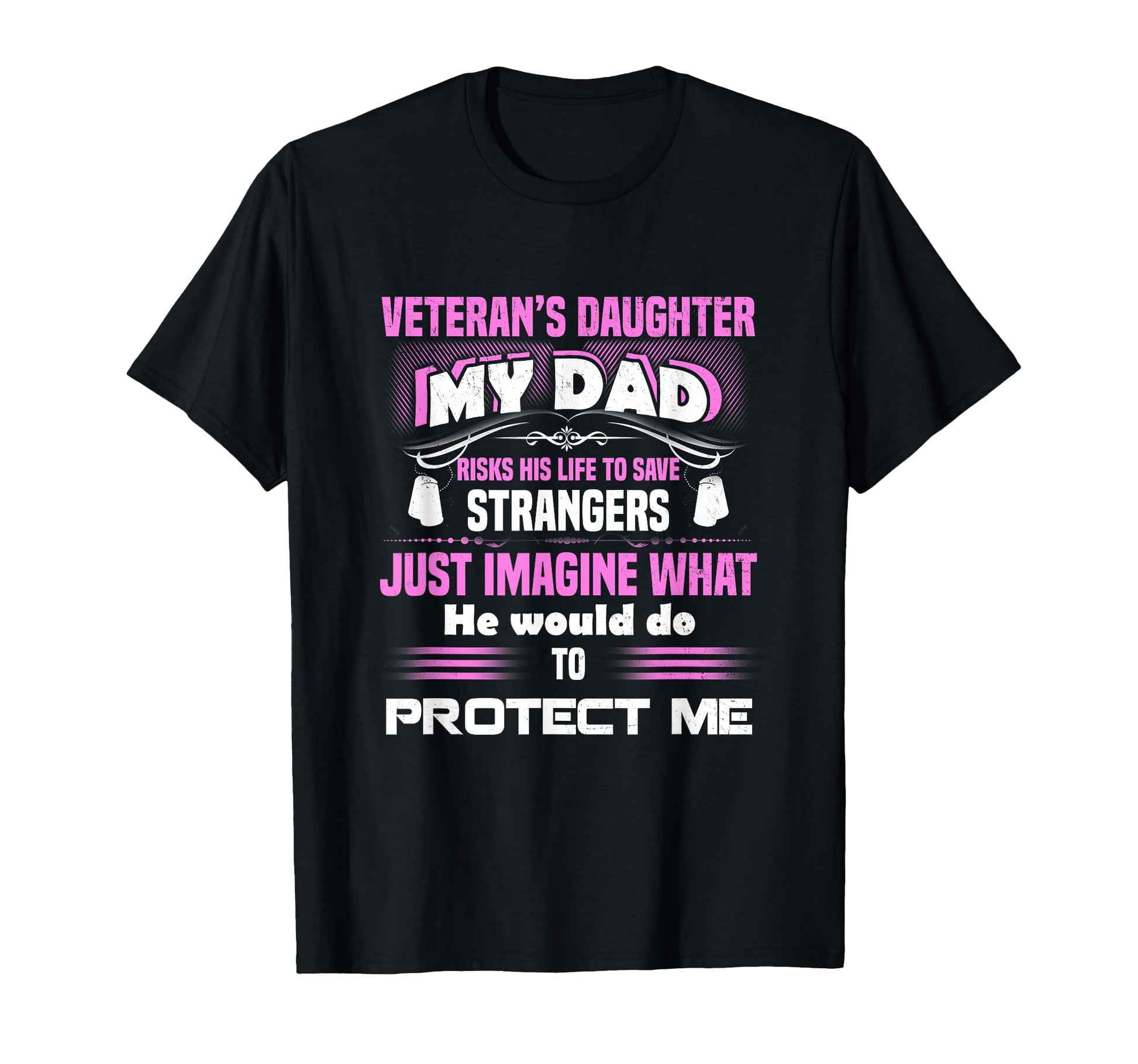 Veterans Daughter What Dad Would Do To T-Shirt - Streetwear Style Unisex - T-Shirt, Sweatshirt, Hoodie