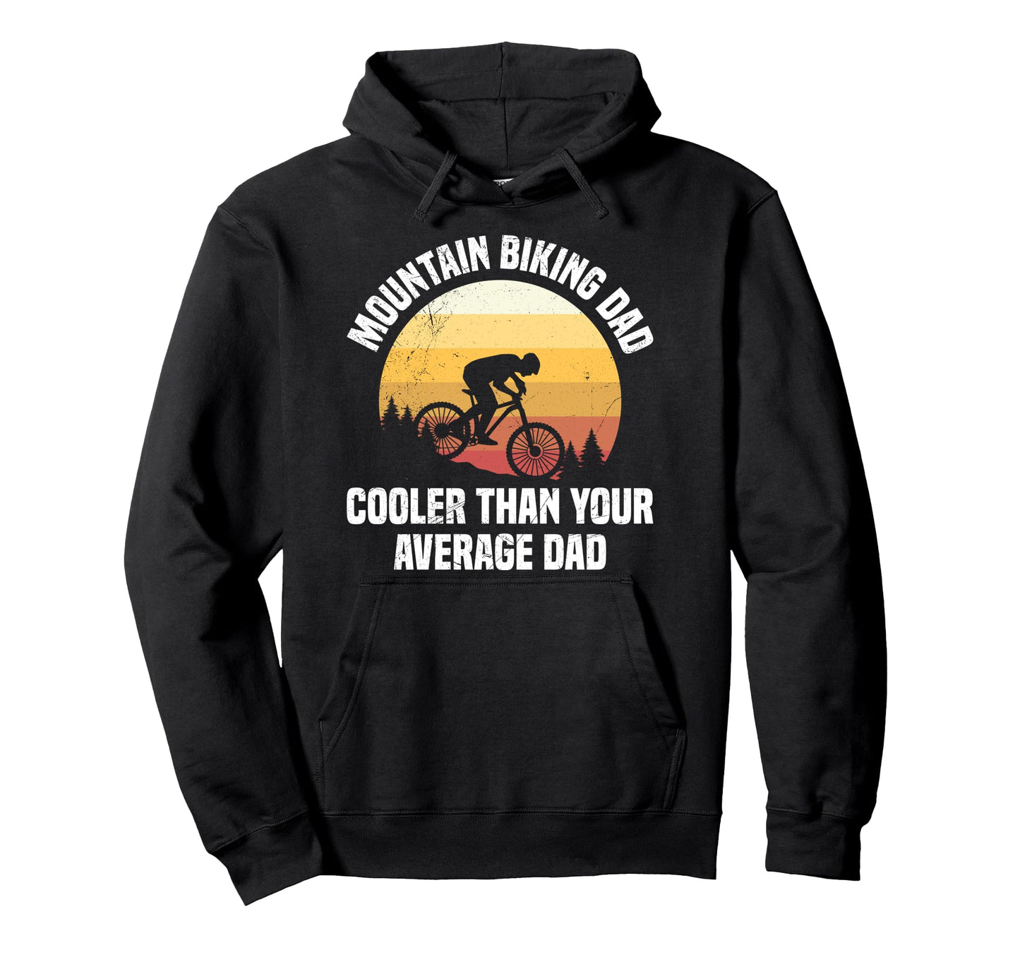 Daddy Mountain Biking Dad Cooler Than Hoodie - Novelty Apparel Men Women - T-Shirt, Sweatshirt, Hoodie