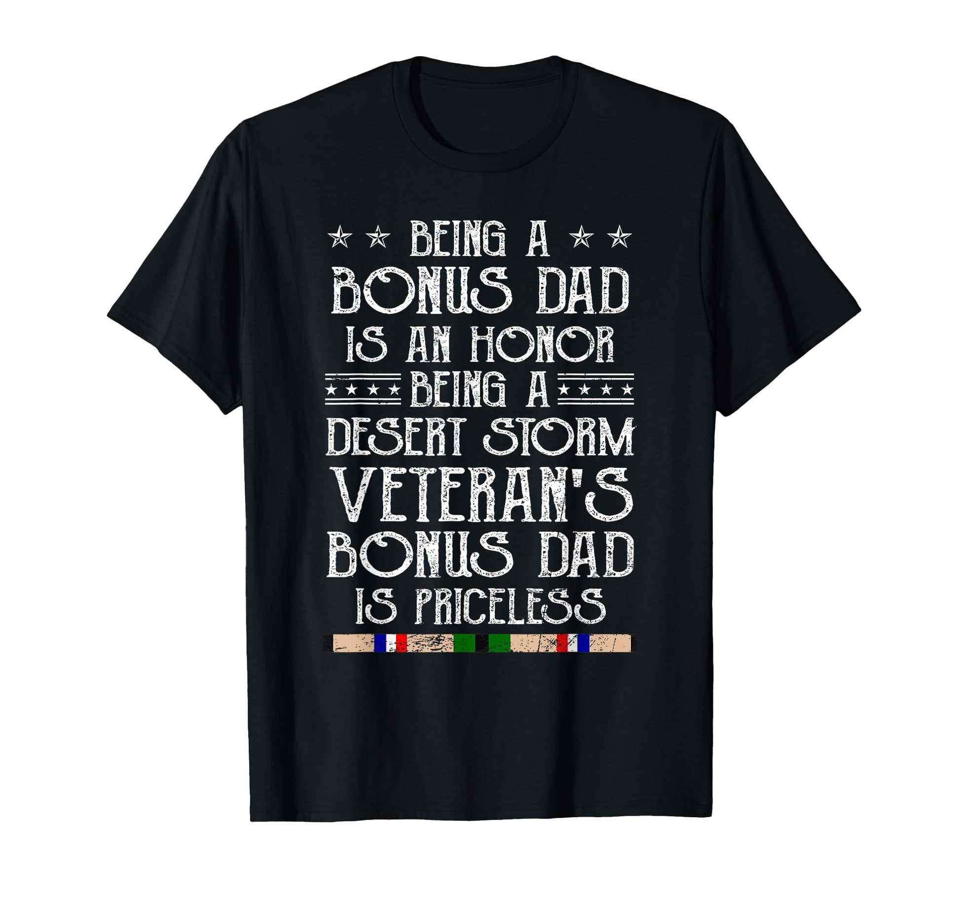Proud Desert Storm Veteran Bonus Dad T-Shirt - Novelty Apparel Men Women - T-Shirt, Sweatshirt, Hoodie