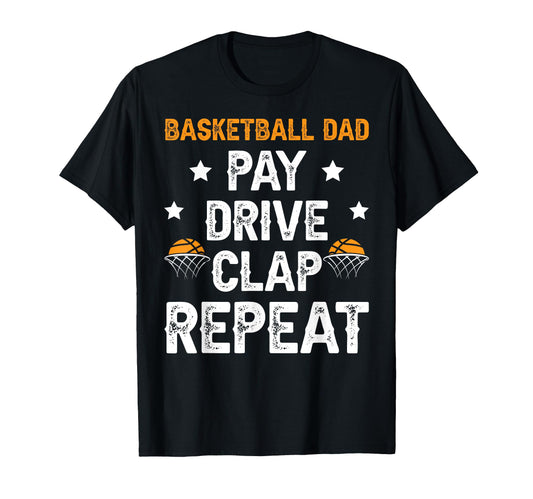 Basketball Dad Pay Drive Dad T-Shirt - Casual Everyday Wear for Adults - T-Shirt, Sweatshirt, Hoodie