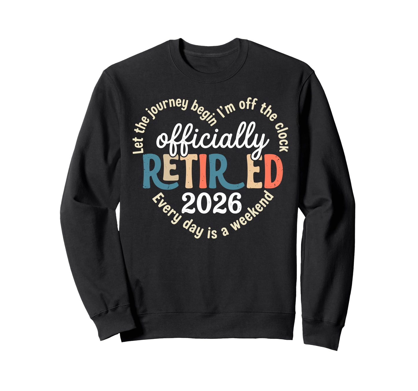 Let Journey Begins Im Off Clock Sweatshirt - Minimalist Print Unisex - T-Shirt, Sweatshirt, Hoodie