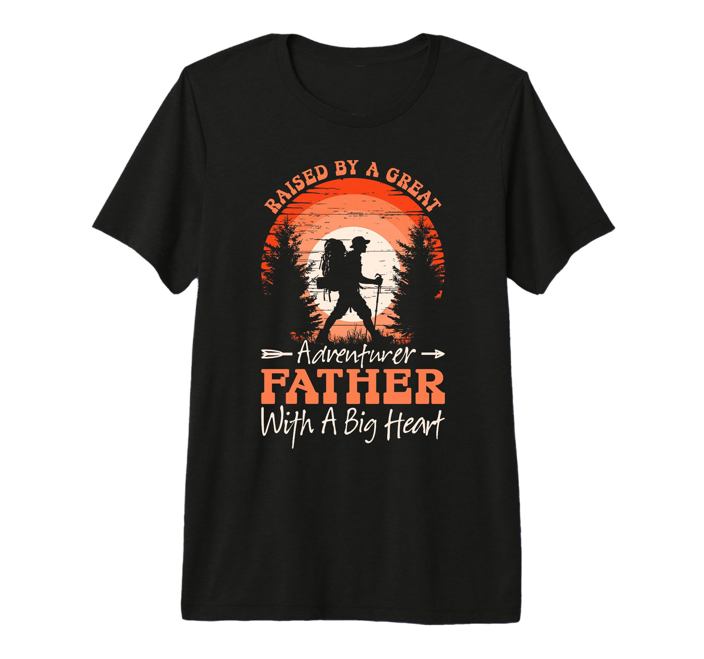 Raised Great Adventurer Father Big T-Shirt - Graphic Print for Adults - T-Shirt, Sweatshirt, Hoodie