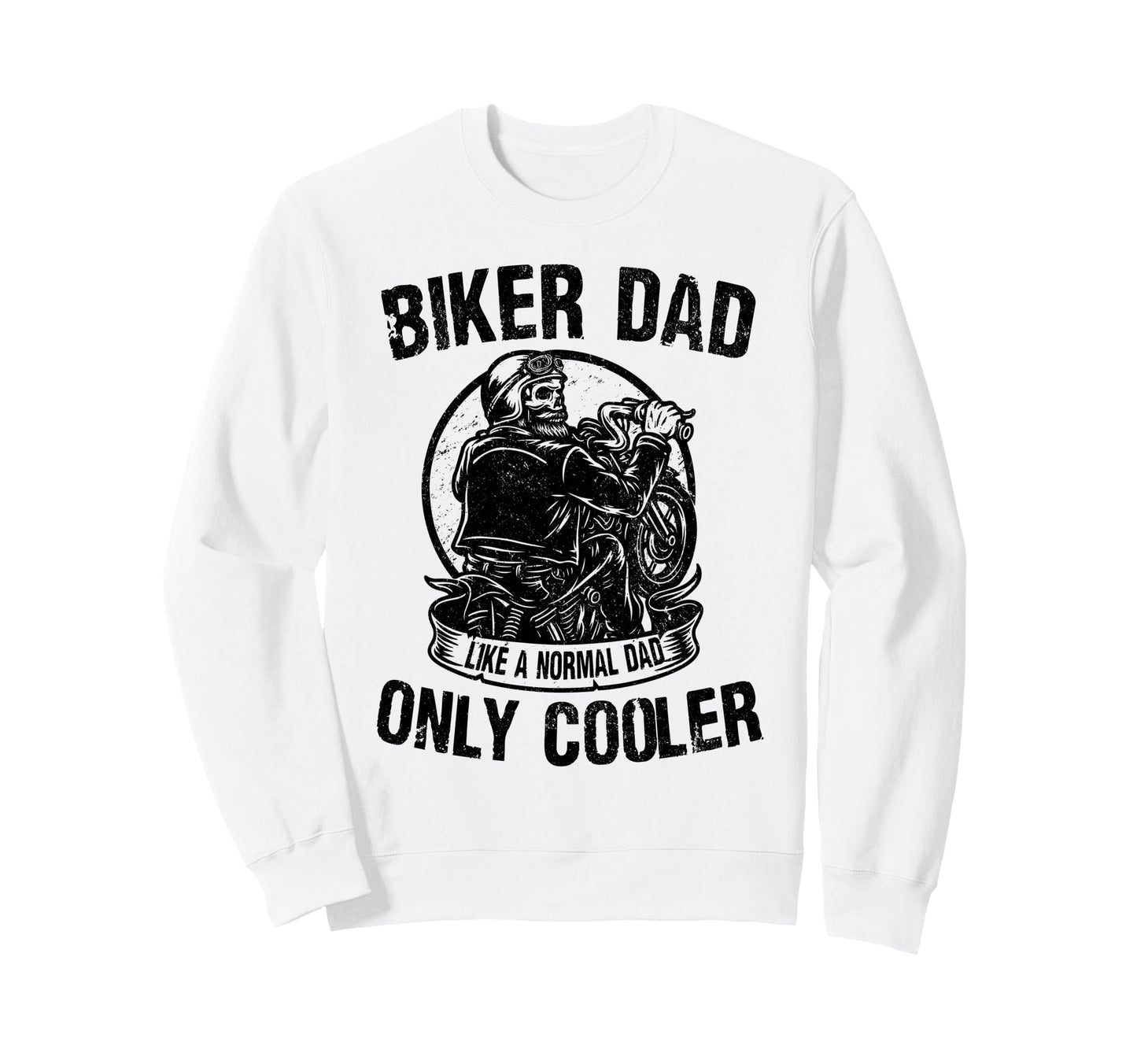 Biker Dad Fathers Day Motorcycle Lover Sweatshirt - Graphic Print Unisex - T-Shirt, Sweatshirt, Hoodie
