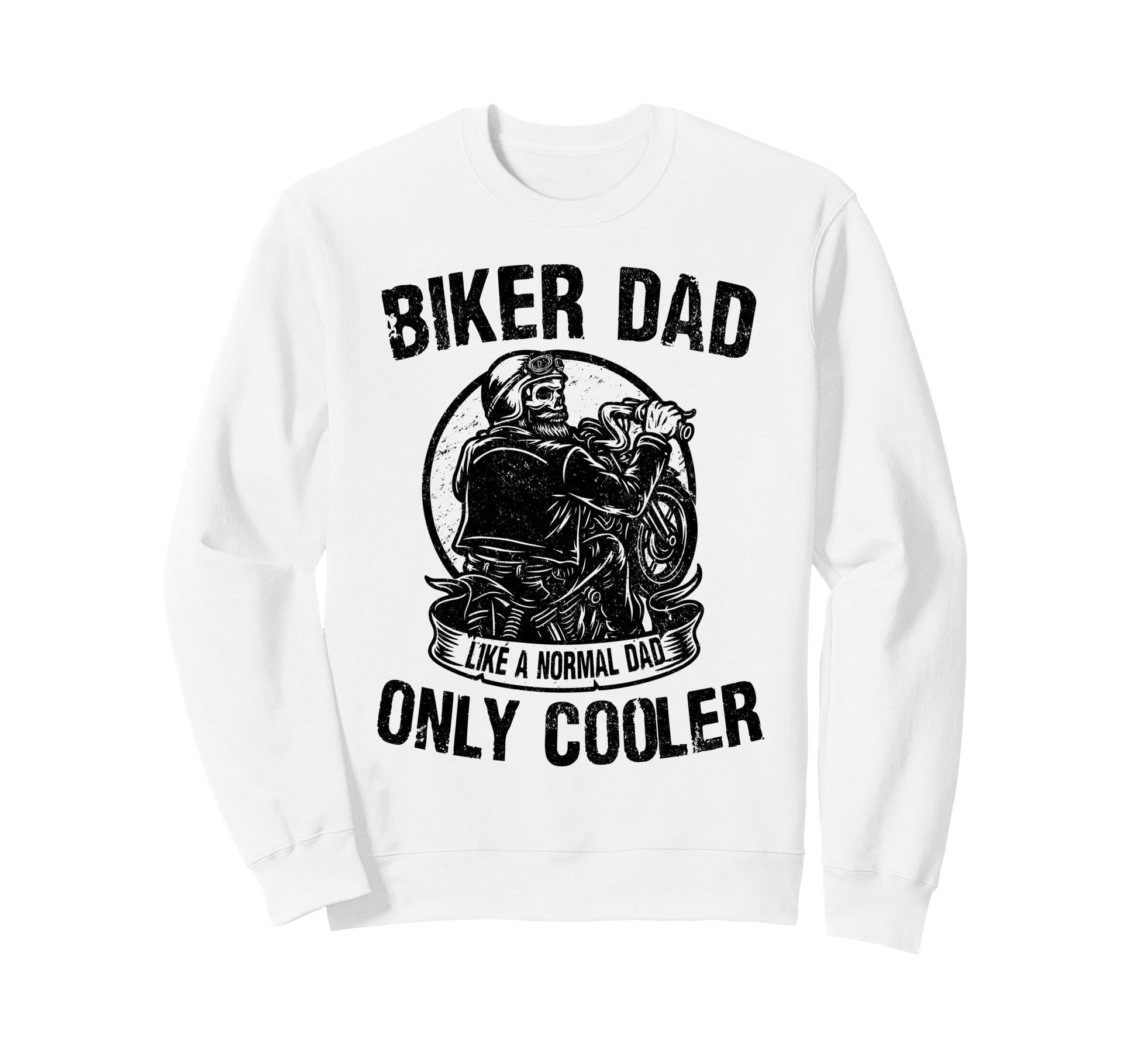 Biker Dad Fathers Day Motorcycle Lover Sweatshirt - Graphic Print Unisex - T-Shirt, Sweatshirt, Hoodie