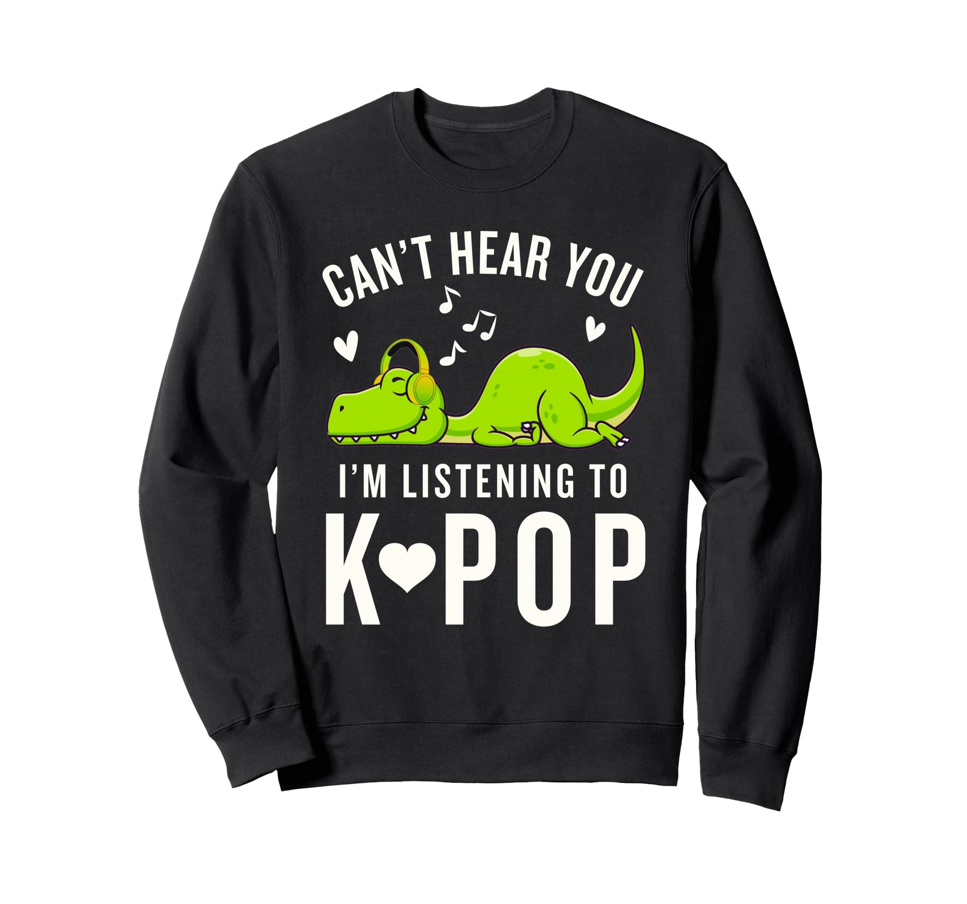 K Pop Cant Hear You Im Listening Sweatshirt - Minimalist Print Men Women - T-Shirt, Sweatshirt, Hoodie