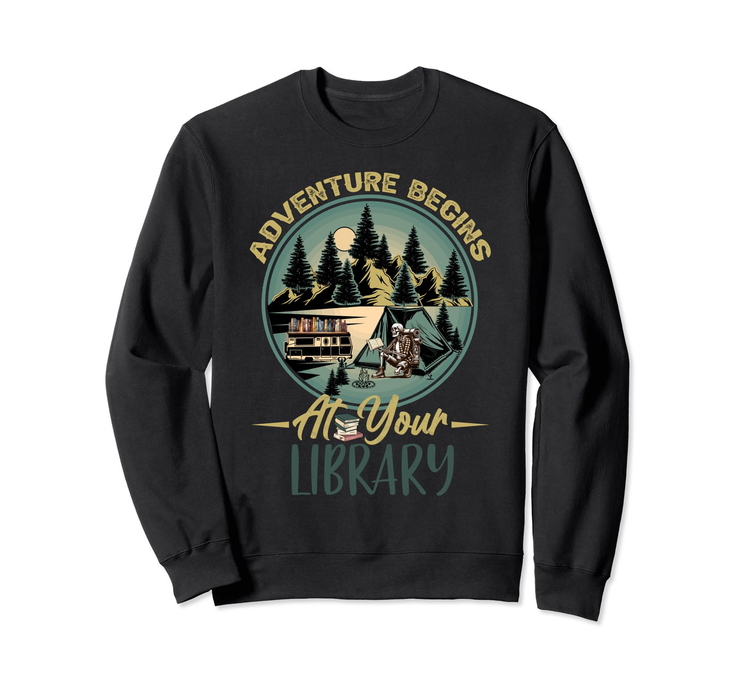 Adventure Begins Your Library Sweatshirt - Casual Everyday Wear Men Women - T-Shirt, Sweatshirt, Hoodie
