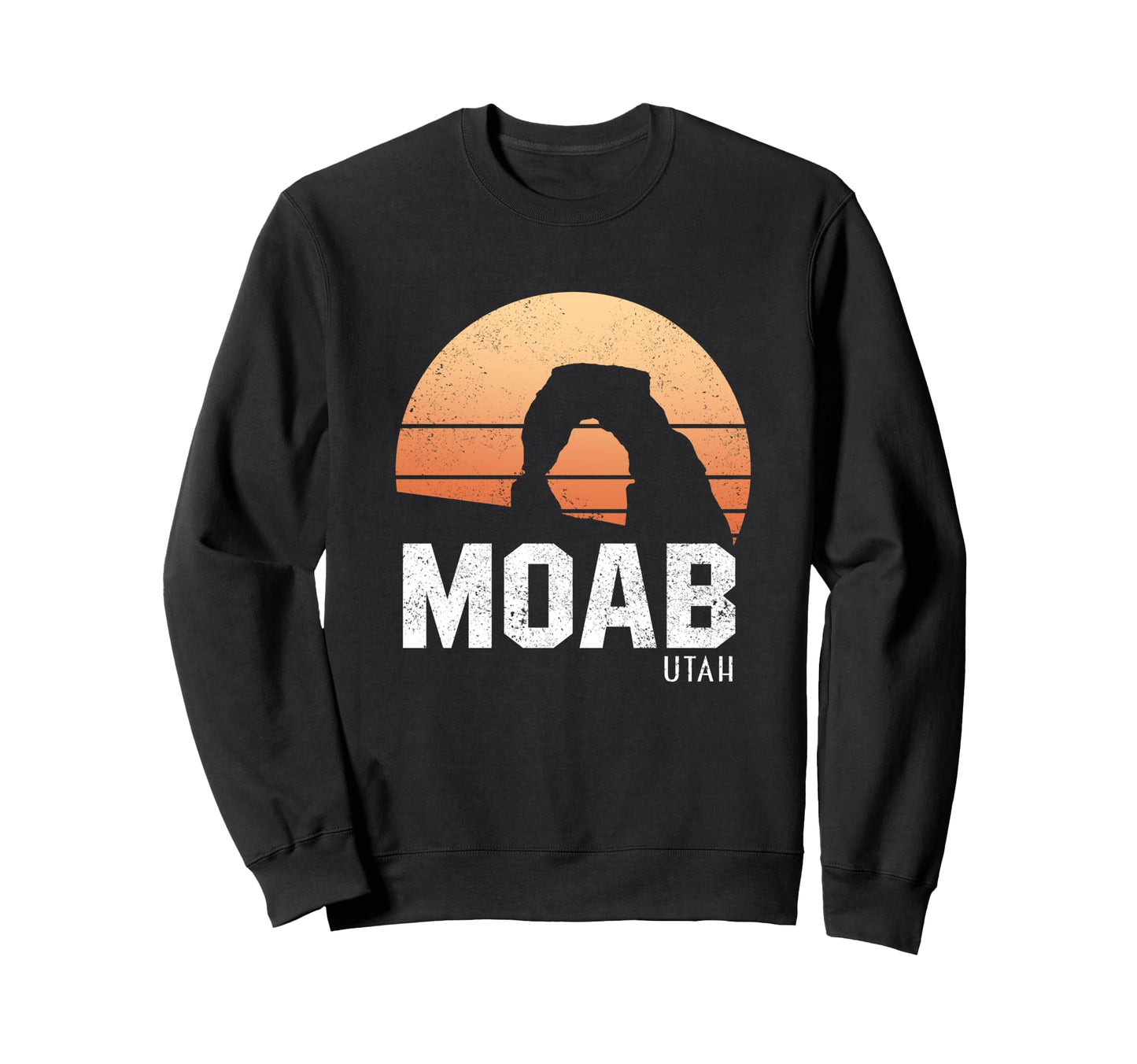 Moab Utah Arches National Park Sweatshirt - Streetwear Style Men Women - T-Shirt, Sweatshirt, Hoodie