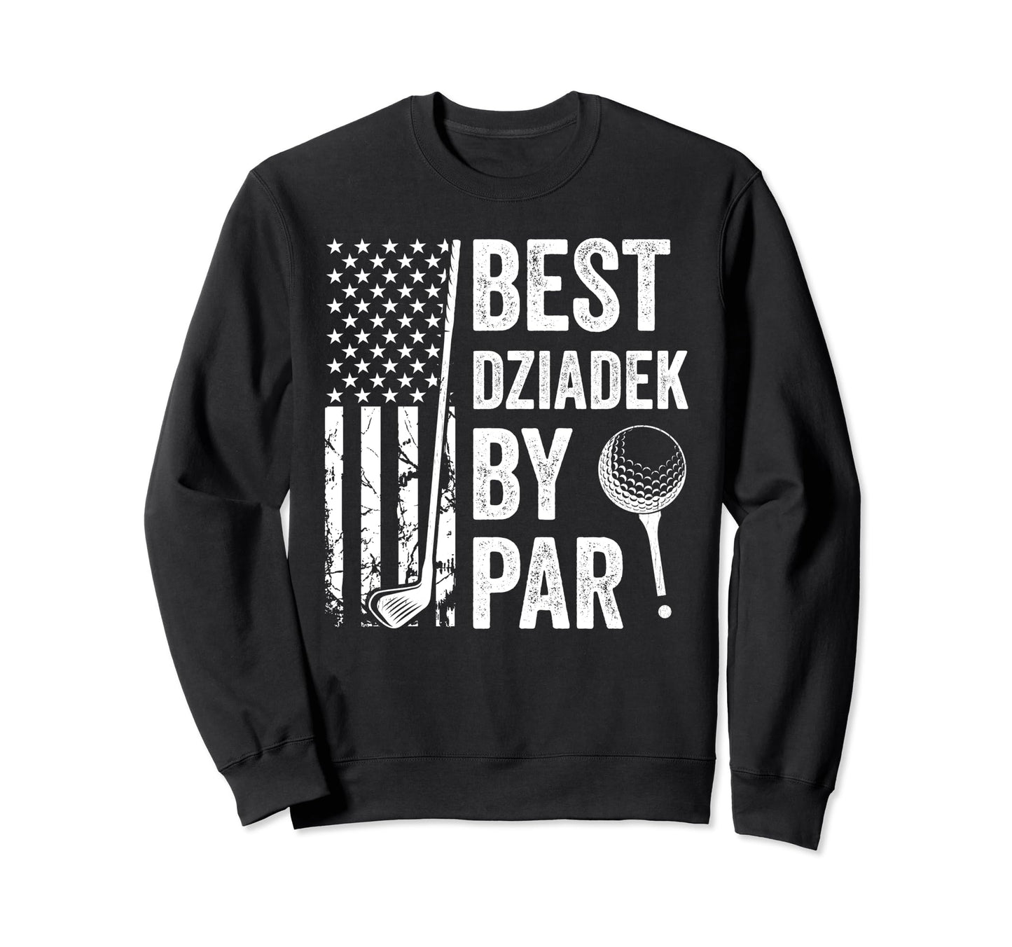 Best Dziadek Par Usa Flag Sweatshirt - Casual Everyday Wear for Adults - T-Shirt, Sweatshirt, Hoodie