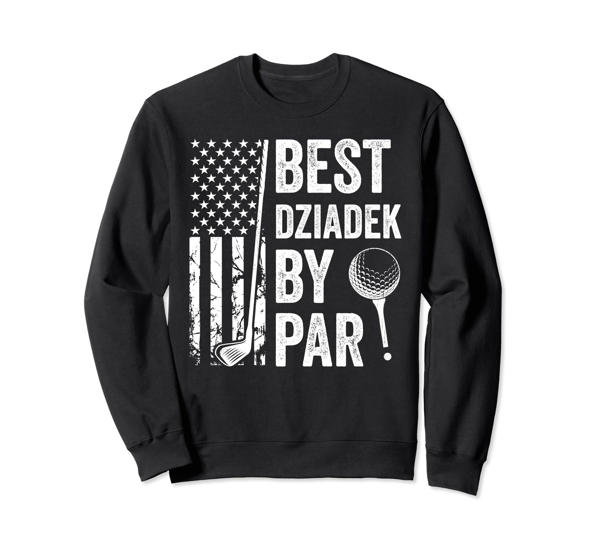 Best Dziadek Par Usa Flag Sweatshirt - Casual Everyday Wear for Adults - T-Shirt, Sweatshirt, Hoodie