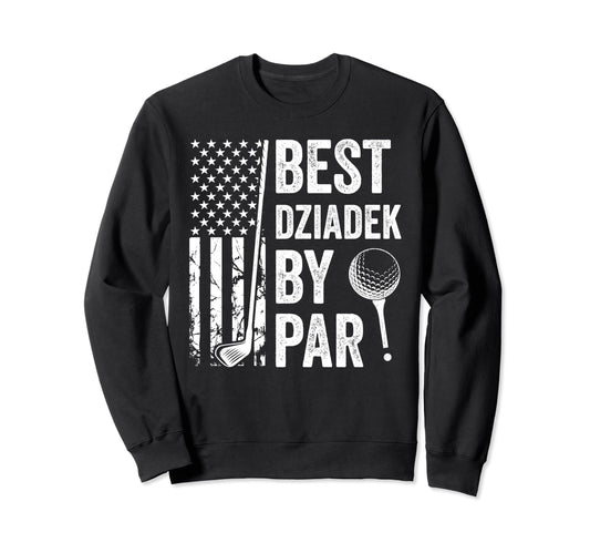Best Dziadek Par Usa Flag Sweatshirt - Casual Everyday Wear for Adults - T-Shirt, Sweatshirt, Hoodie